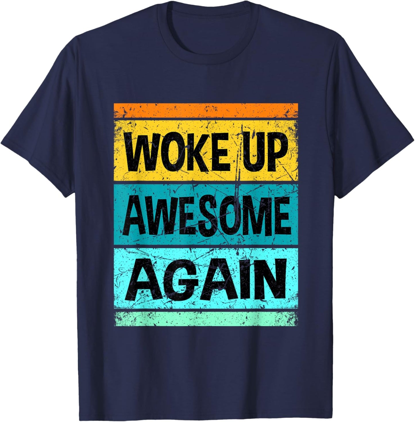 Retro Funny Woke up Awesome Again Shirt Men Women Kids T-Shirt - T-Shirt | Navy