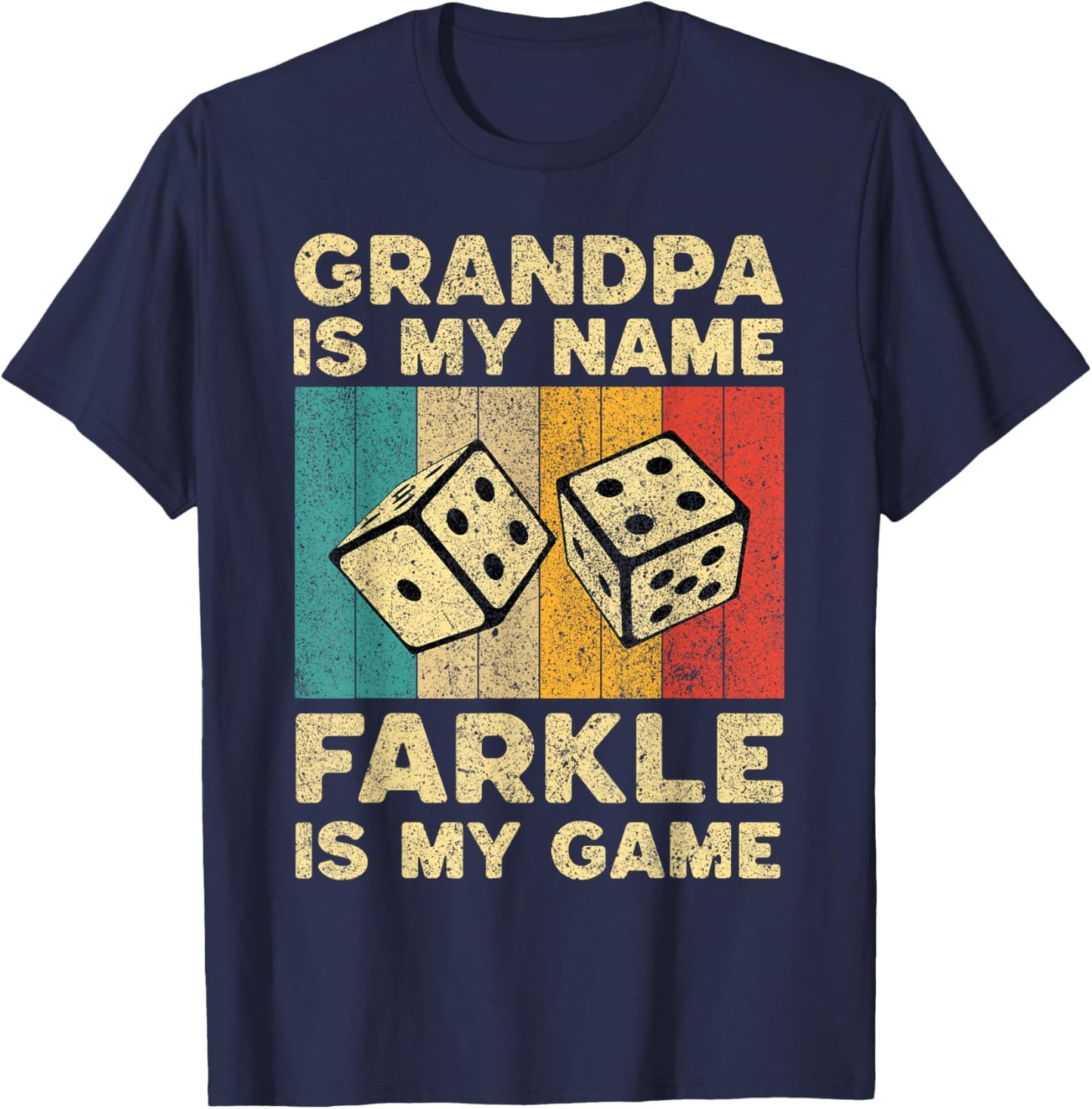 Grandpa Is My Name Farkle Is My Game Farkle Dice Game T-Shirt - T-Shirt | Navy