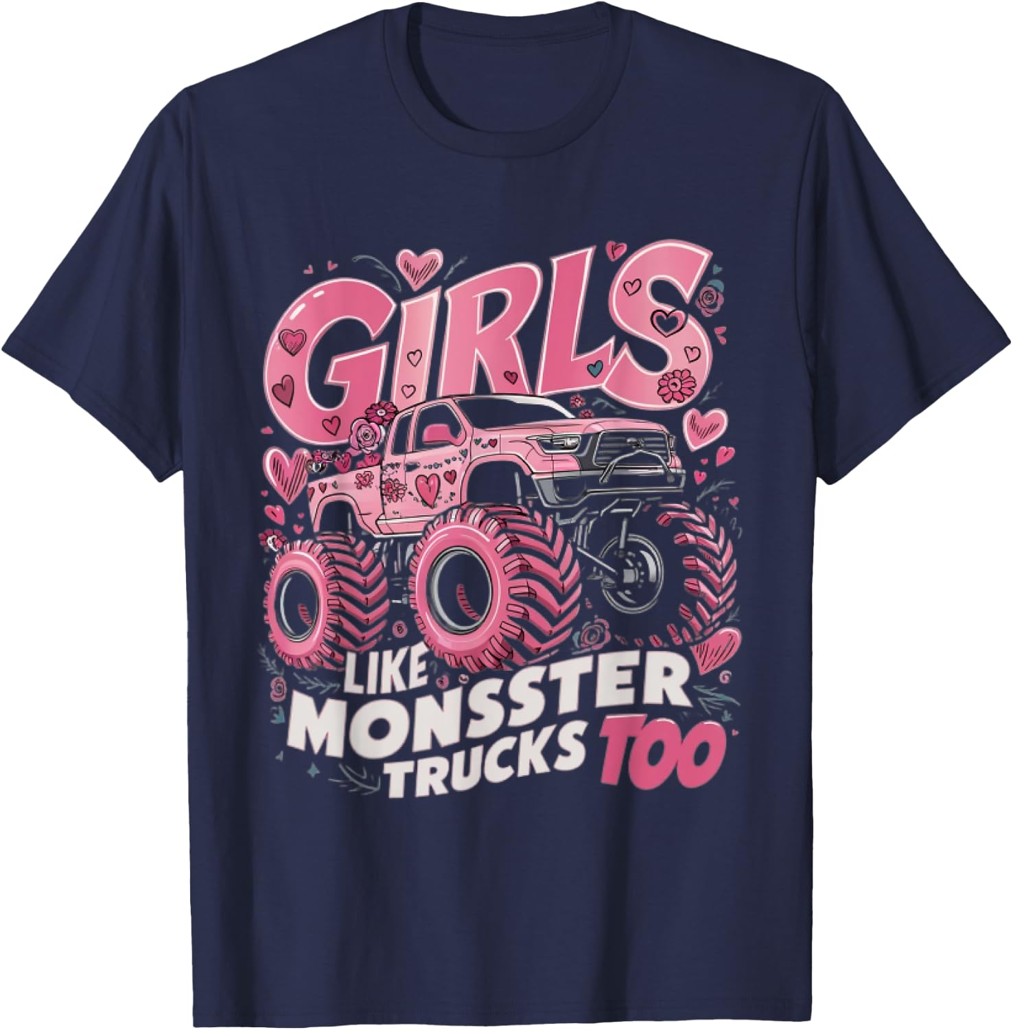 Cute Monster Truck Girls Like Monsters Too T-Shirt - T-Shirt | Navy