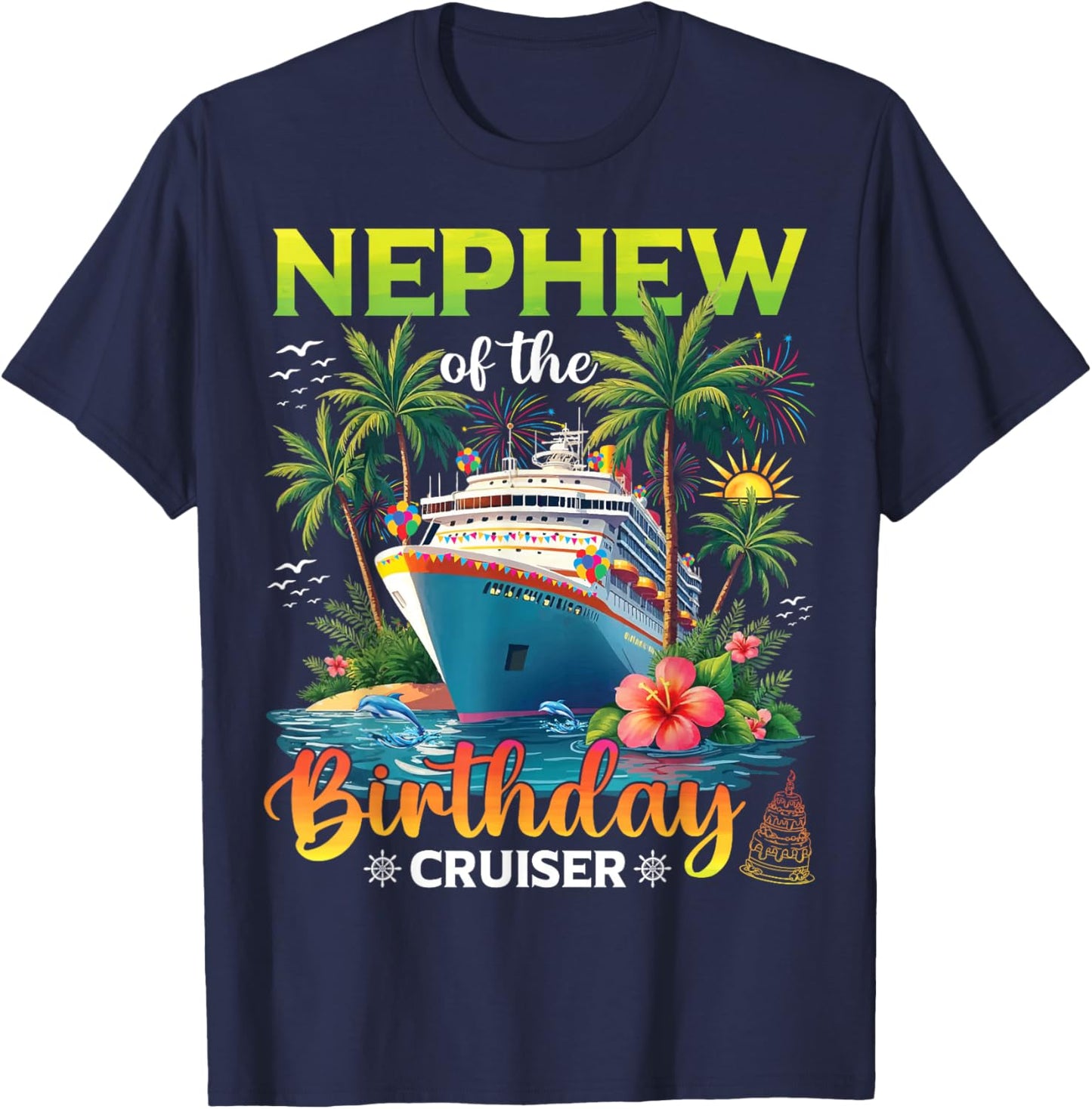 Family Matching Nephew of The Birthday Cruiser T-Shirt - T-Shirt | Navy