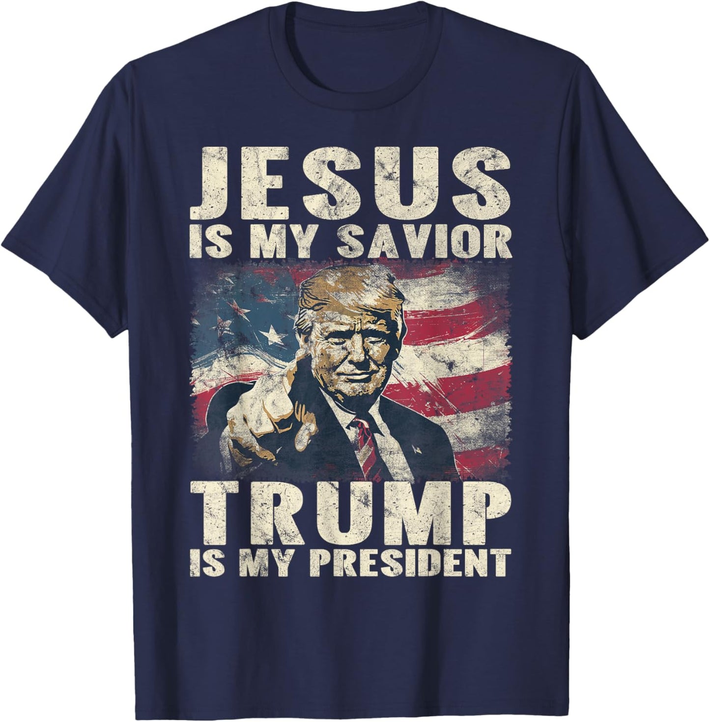 Jesus Is My Savior Trump Is My President 2024 American Flag T-Shirt - T-Shirt | Navy