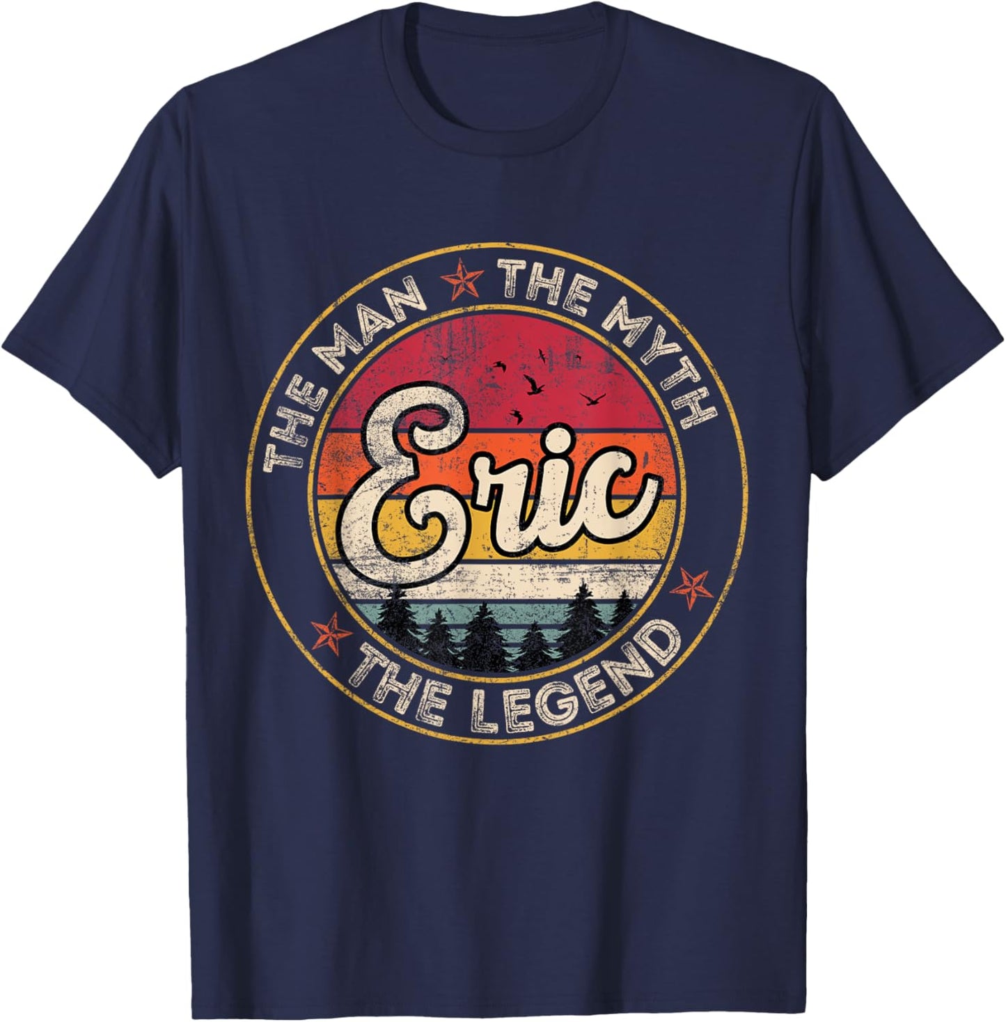 Eric The Man The Myth The Legend Personalized Name T-Shirt - T-Shirt | Navy
