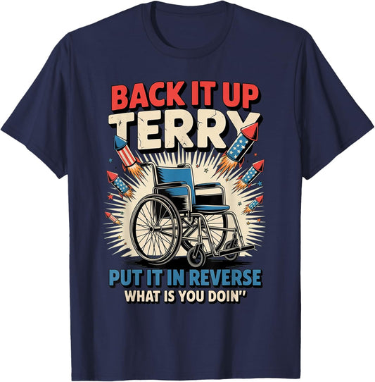 Back It Up Terry Put It In Reverse Funny 4th of July T-Shirt - T-Shirt | Navy