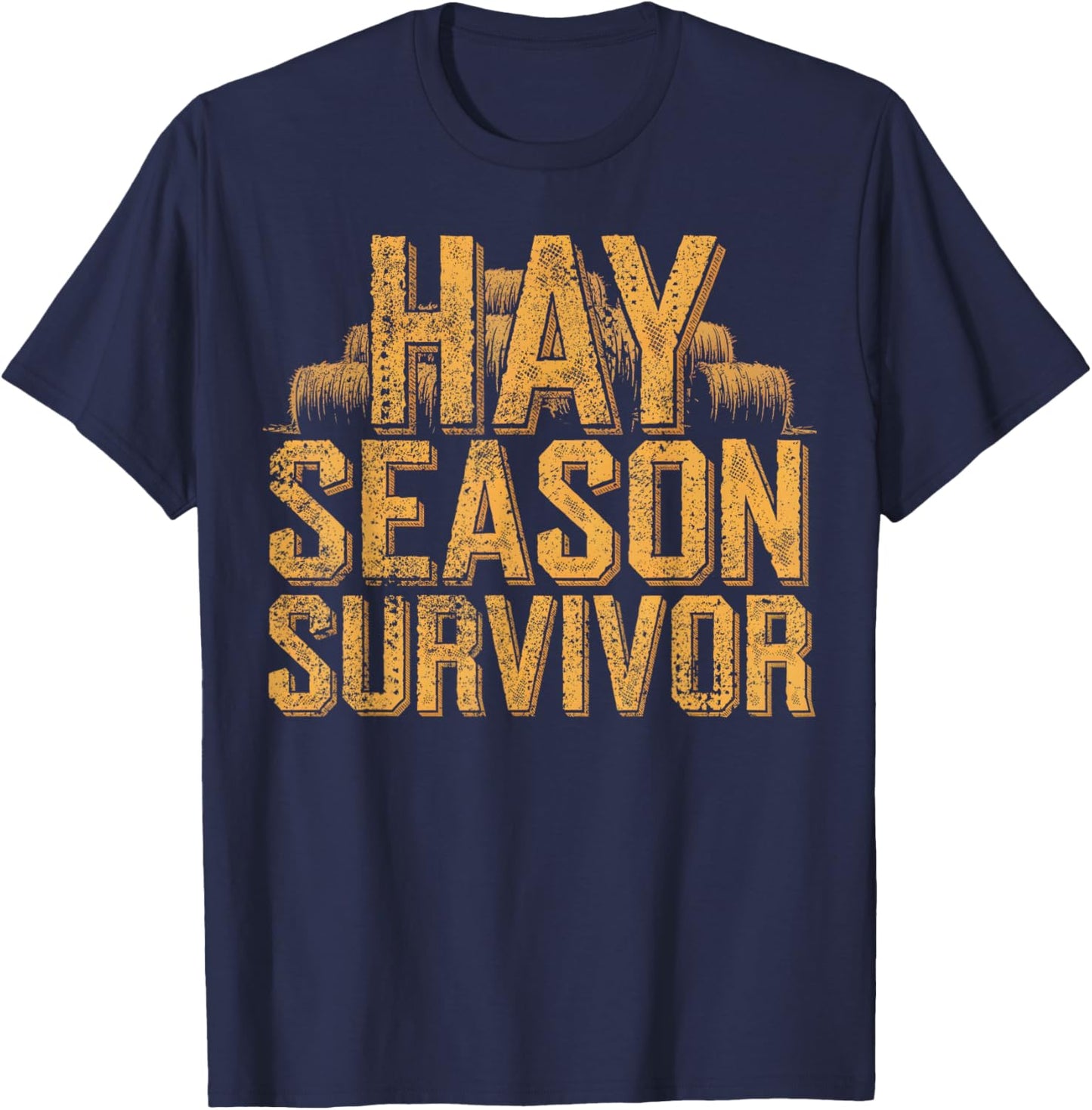 Funny Farmer Hay Season Survivor Farm T-Shirt - T-Shirt | Navy