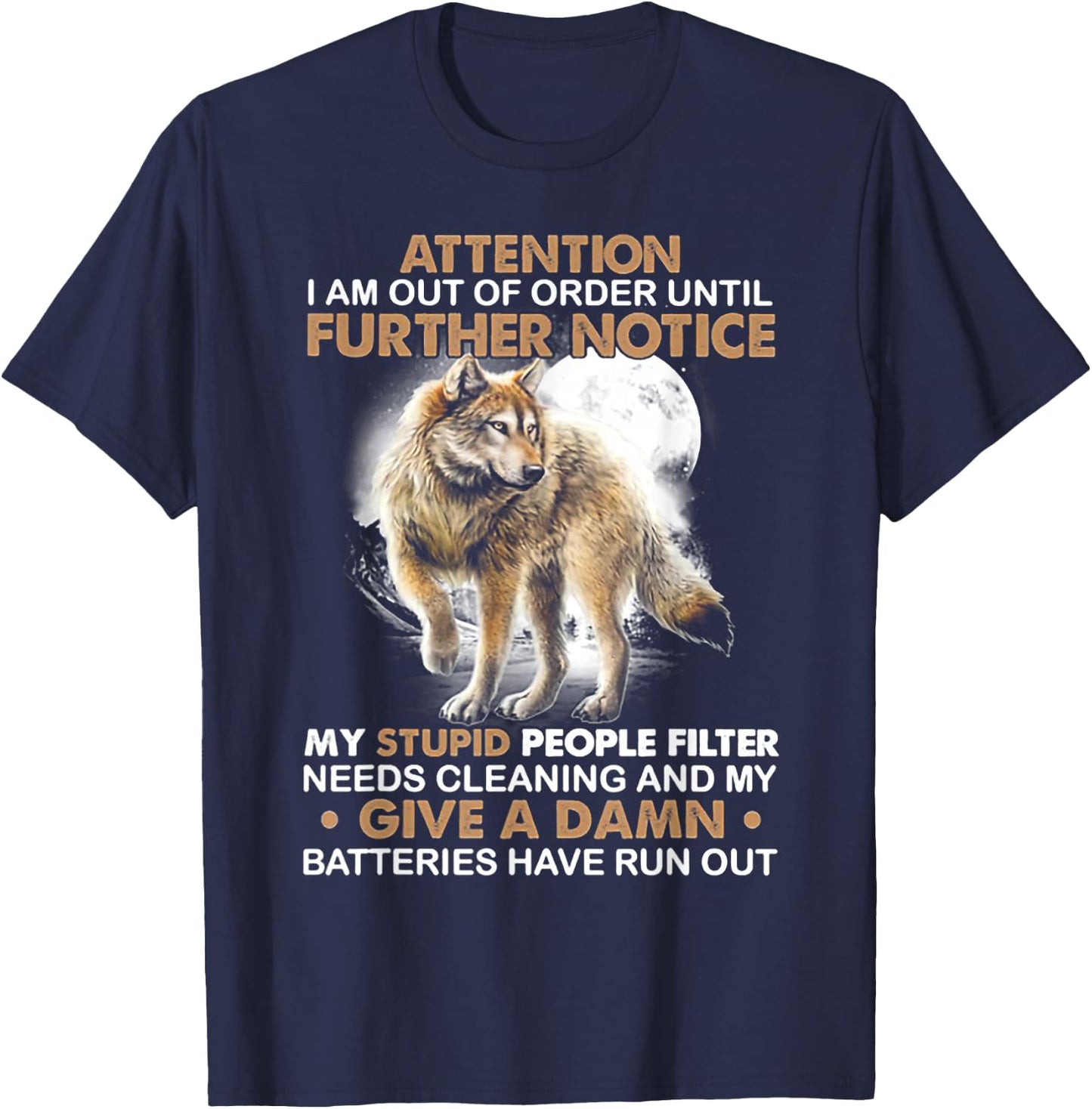 Wolf Attention I Am Out Of Order Until Further Notice T-Shirt - T-Shirt | Navy