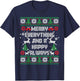 Merry Everything And A Happy Always Ugly Sweater Christmas T-Shirt - T-Shirt | Navy