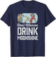 Real Women Drink Moonshine Funny Shine Jar Girl T-Shirt - T-Shirt | Navy