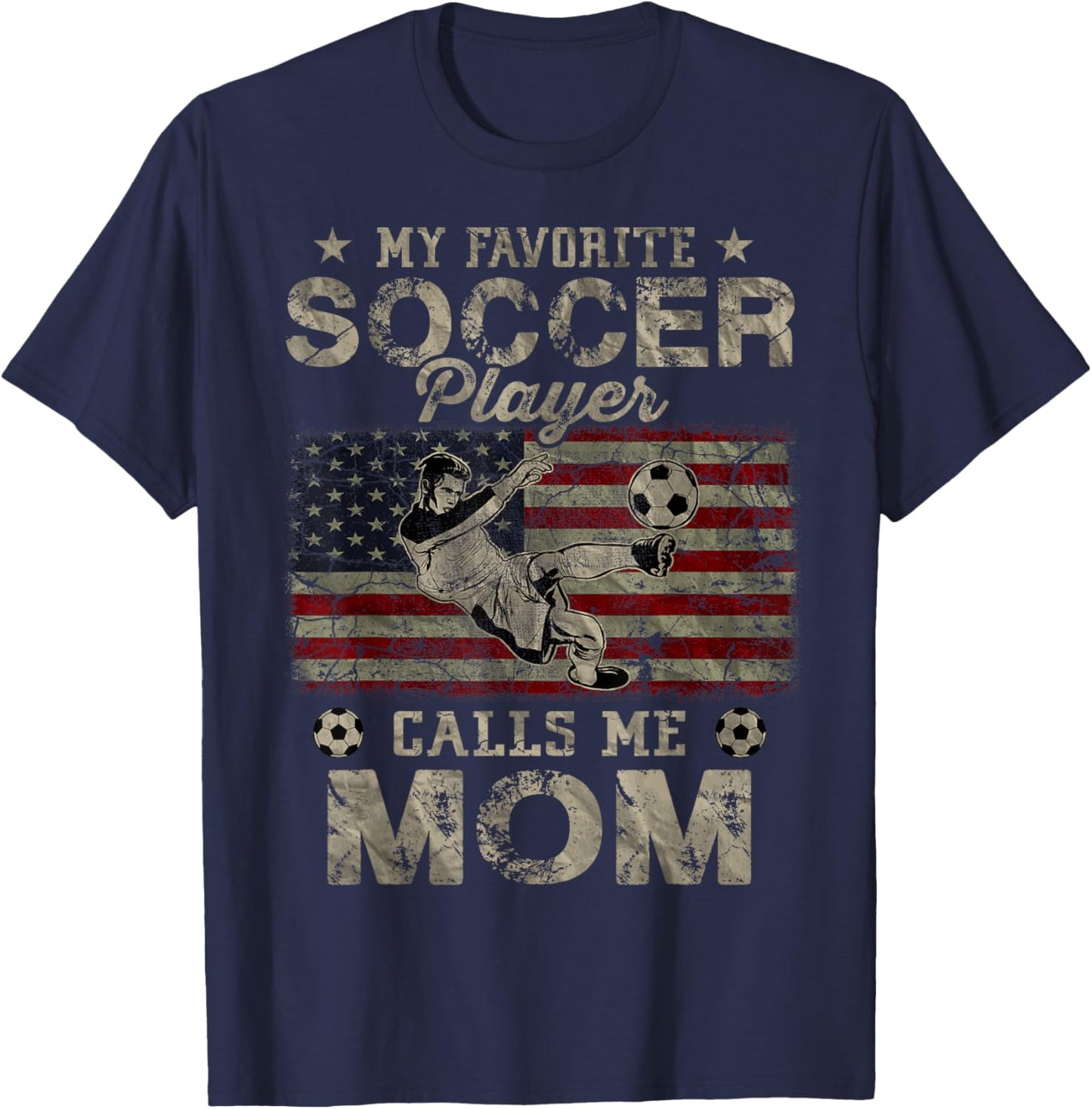 My Favorite Soccer Player Calls Me Mom USA Flag T-Shirt - T-Shirt | Navy