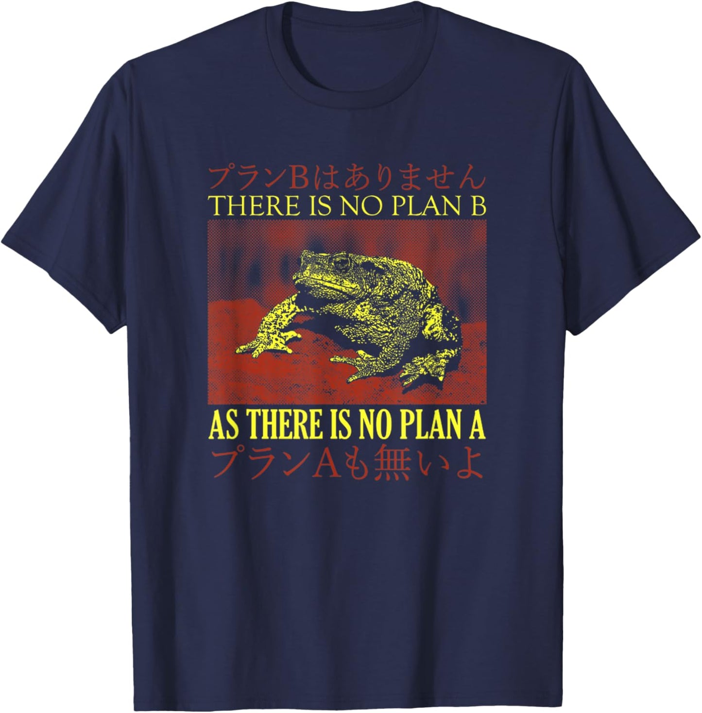 There Is No Plan B As There Is No Plan A Japanese Frog T-Shirt - T-Shirt | Navy