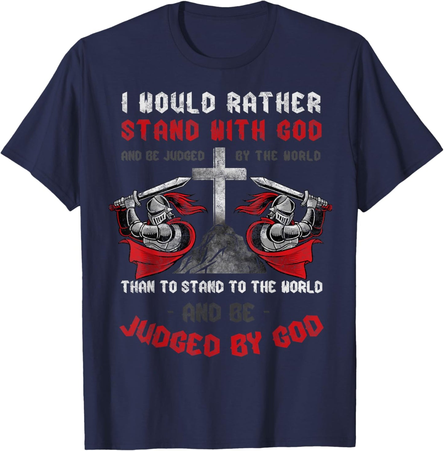 I'd Rather Stand Christian Faith Religious Jesus Cross T-Shirt - T-Shirt | Navy