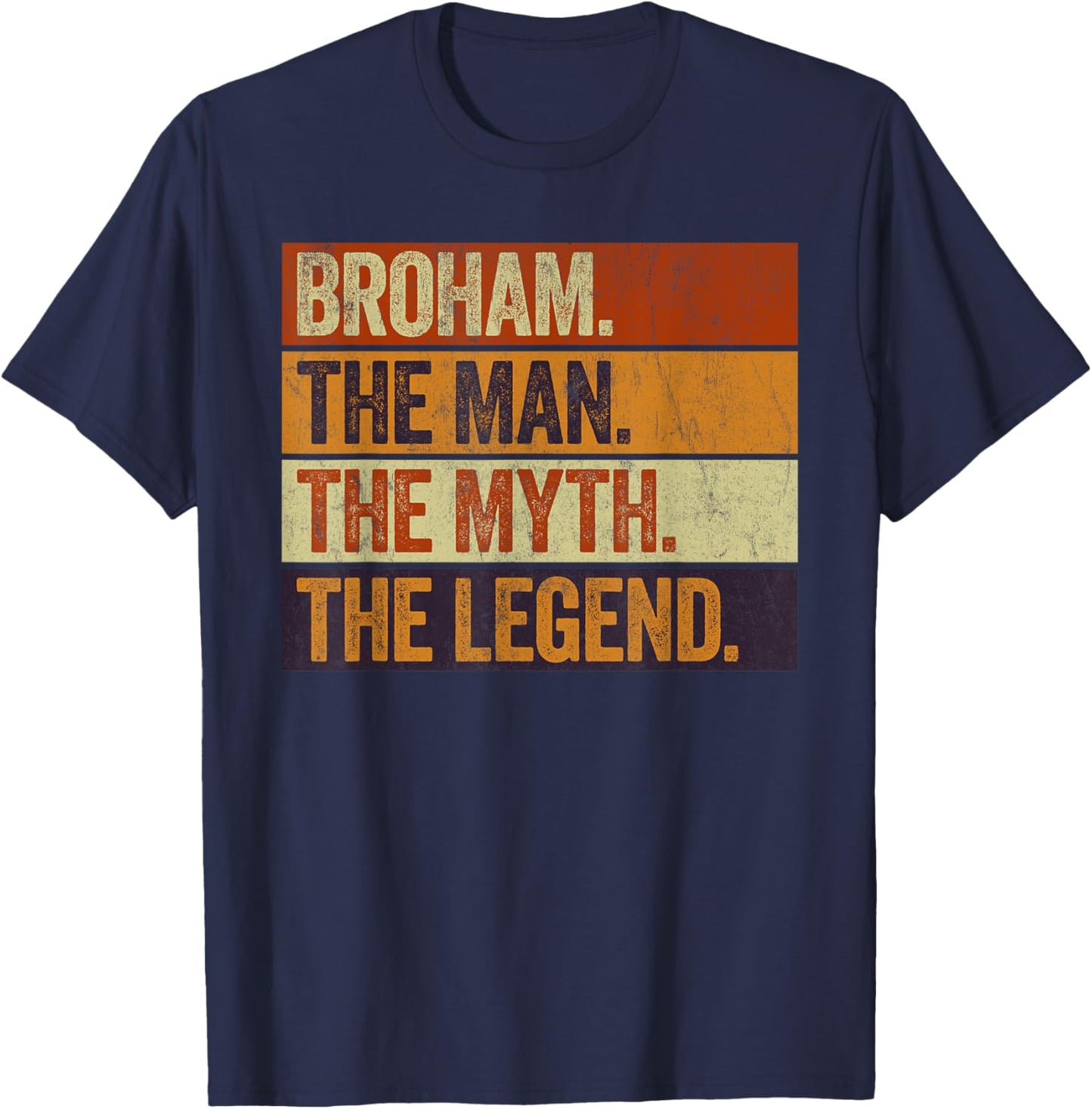 Broham the Man the Myth the Legend Funny Retro Brother T-Shirt - T-Shirt | Navy