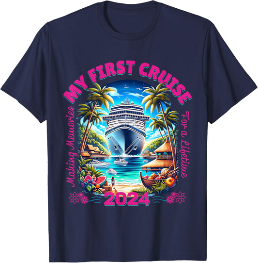 Making Memories For A Lifetime Matching My First Cruise 2024 T-Shirt - T-Shirt | Navy