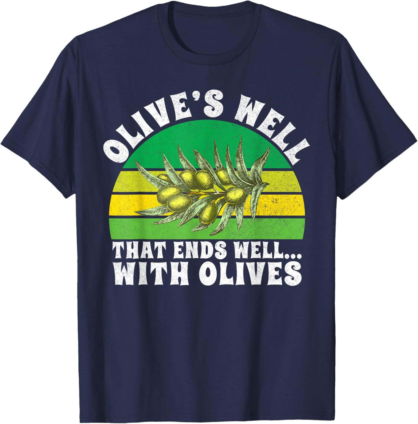 Olive’s Well That Ends Well with Olives Lover T-Shirt - T-Shirt | Navy