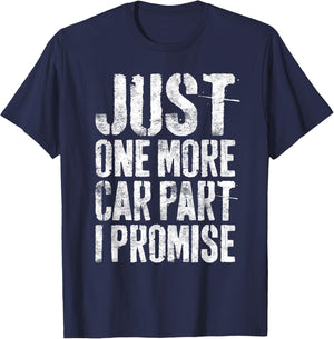 Just One More Car Part I Promise Shirt Men Car Guy Mechanic T-Shirt - T-Shirt | Navy