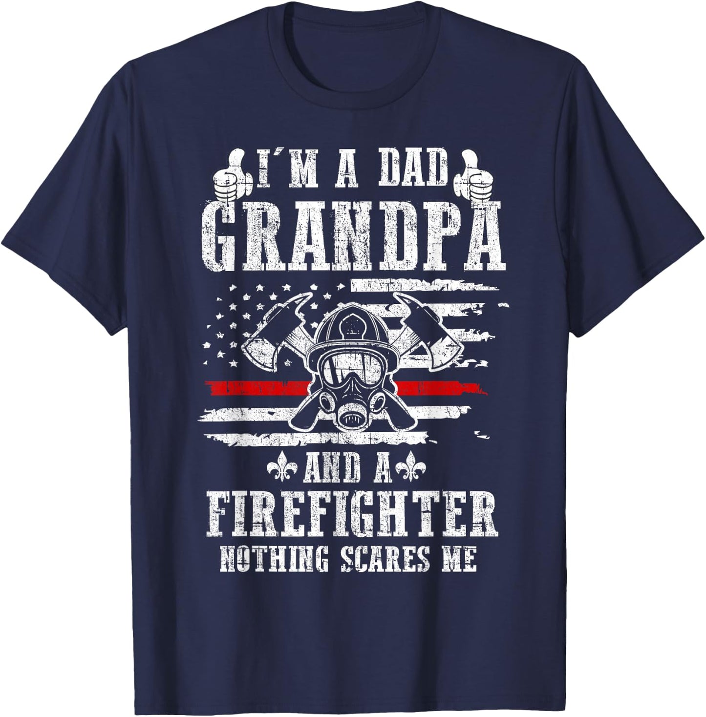 I'm A Dad Grandpa Gift Firefighter Father's Day T-Shirt - T-Shirt | Navy