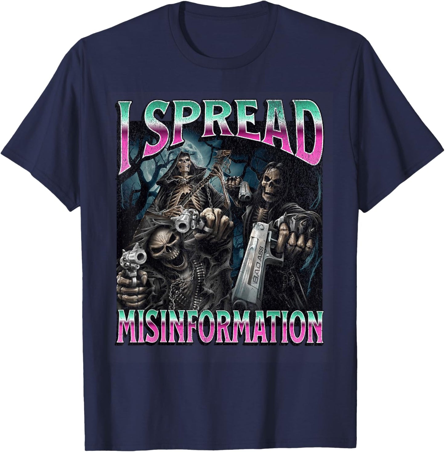 I Spread Misinformation Funny Hard Skeleton Meme Bootleg T-Shirt - T-Shirt | Navy