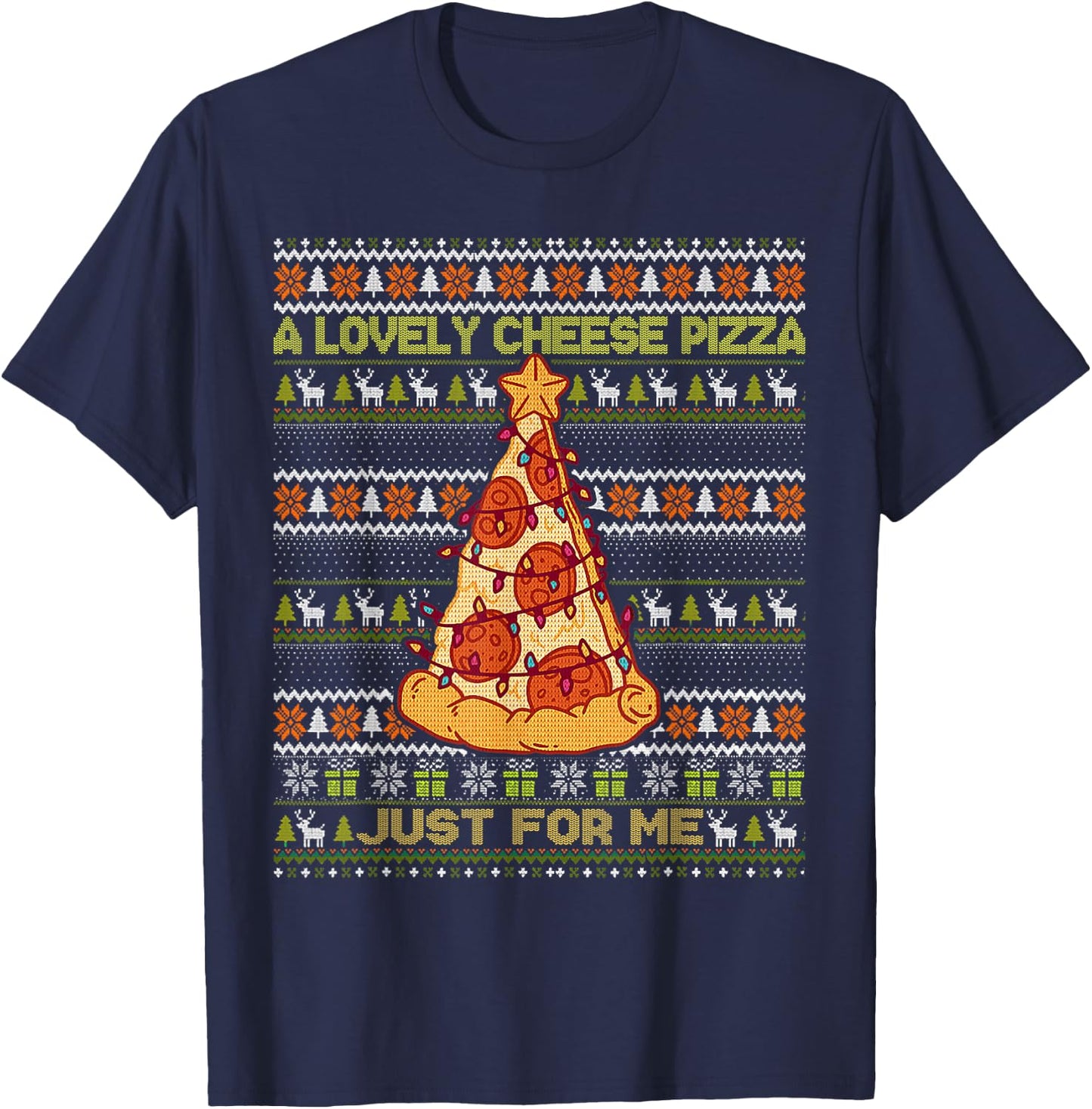 Home A Lovely Cheese Pizza Just For Me Alone Christmas 2 T-Shirt - T-Shirt | Navy