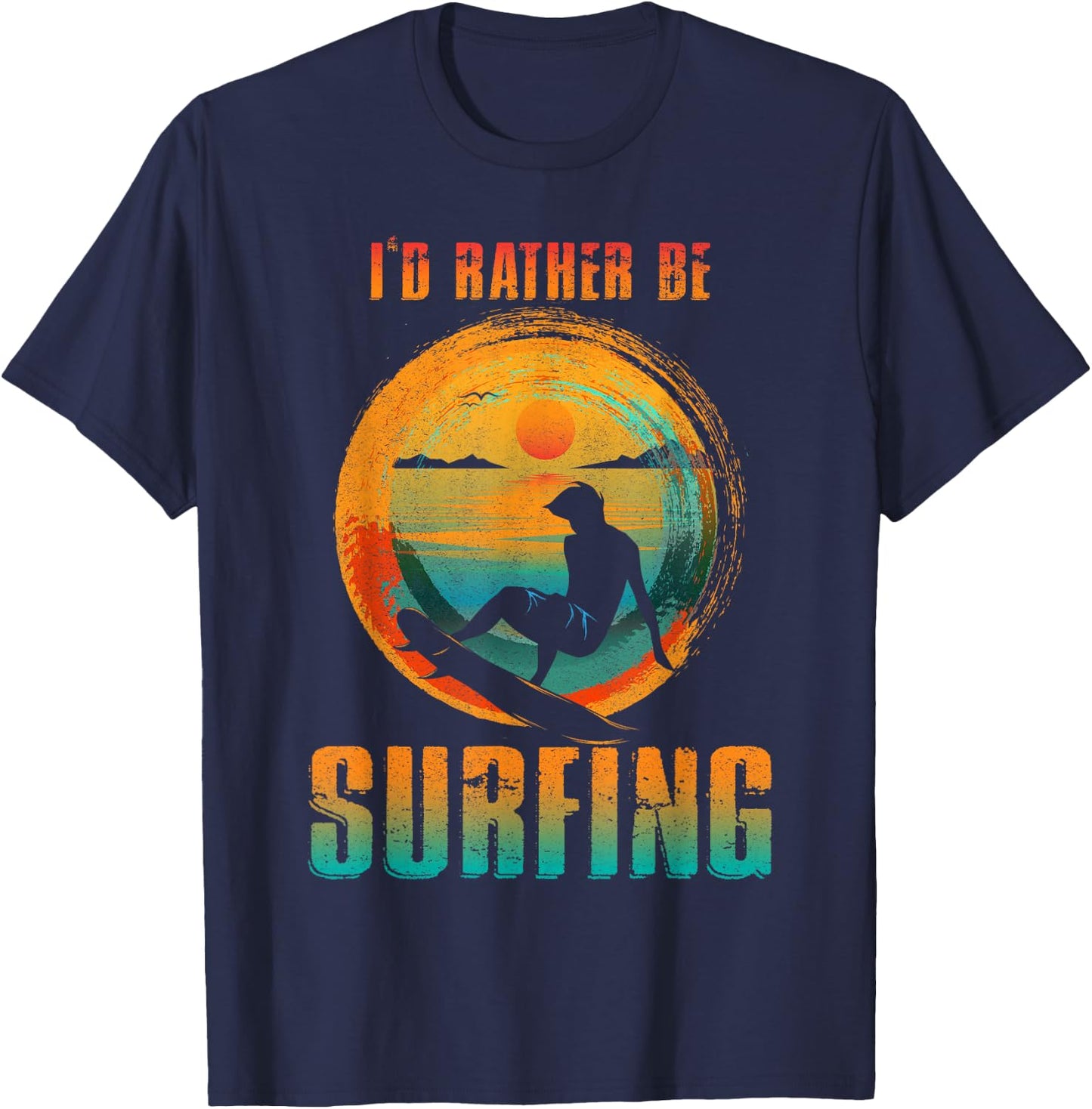 I'D RATHER BE SURFING for Surfer and Wave Surfing T-Shirt - T-Shirt | Navy