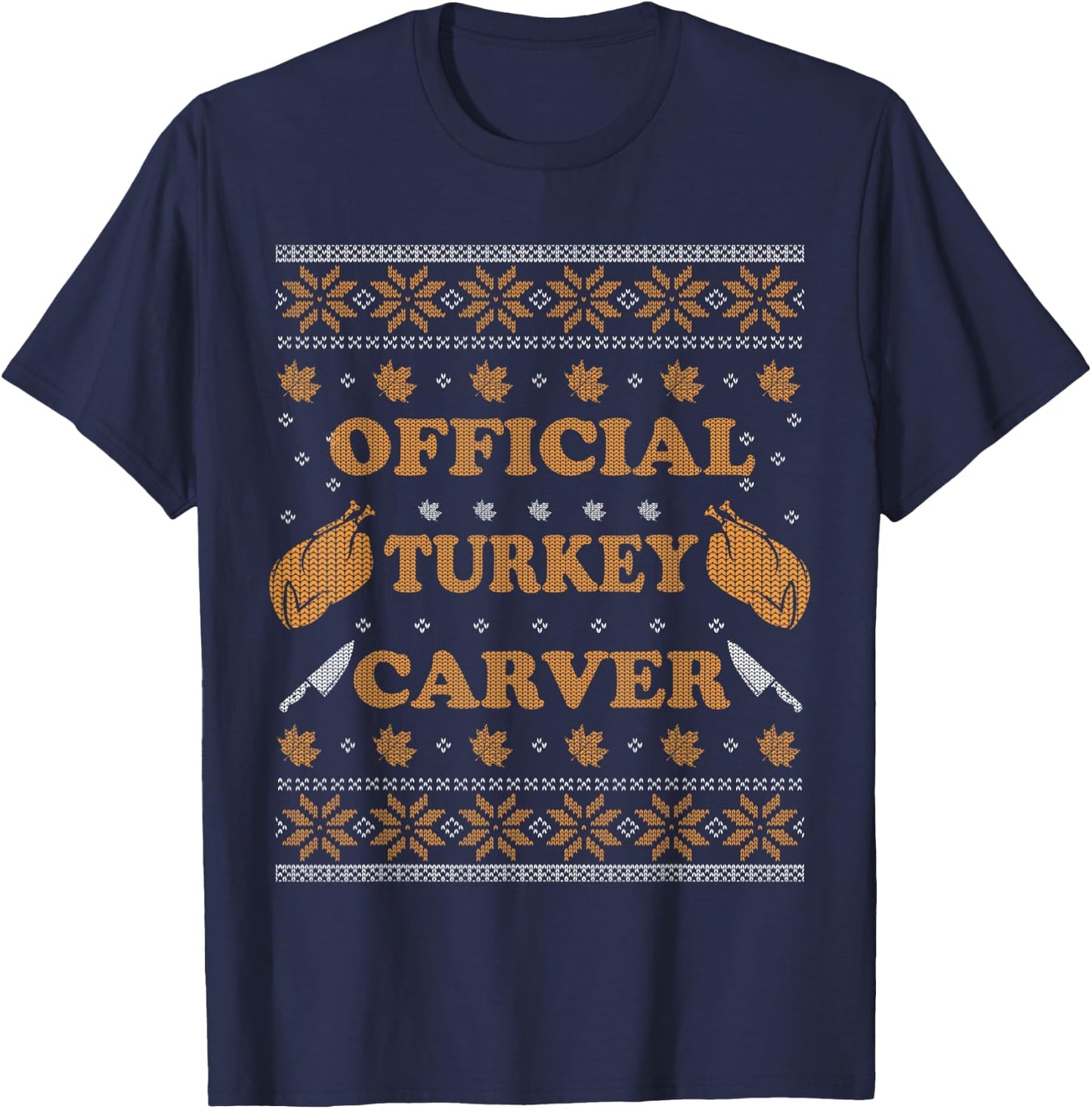Official Turkey Carver Men Women Funny Thanksgiving Ugly T-Shirt - T-Shirt | Navy