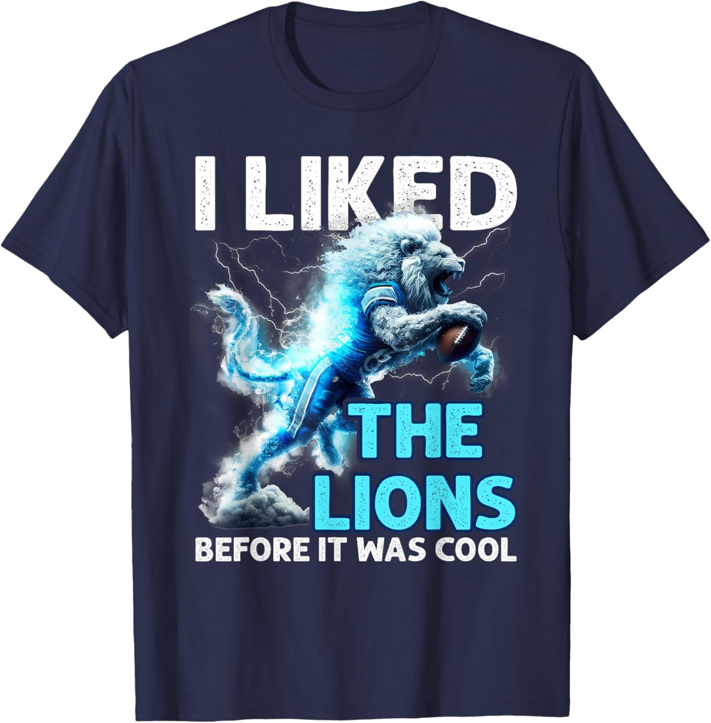 Outfit Funny I Liked The Lions Before It Was Cool T-Shirt - T-Shirt | Navy