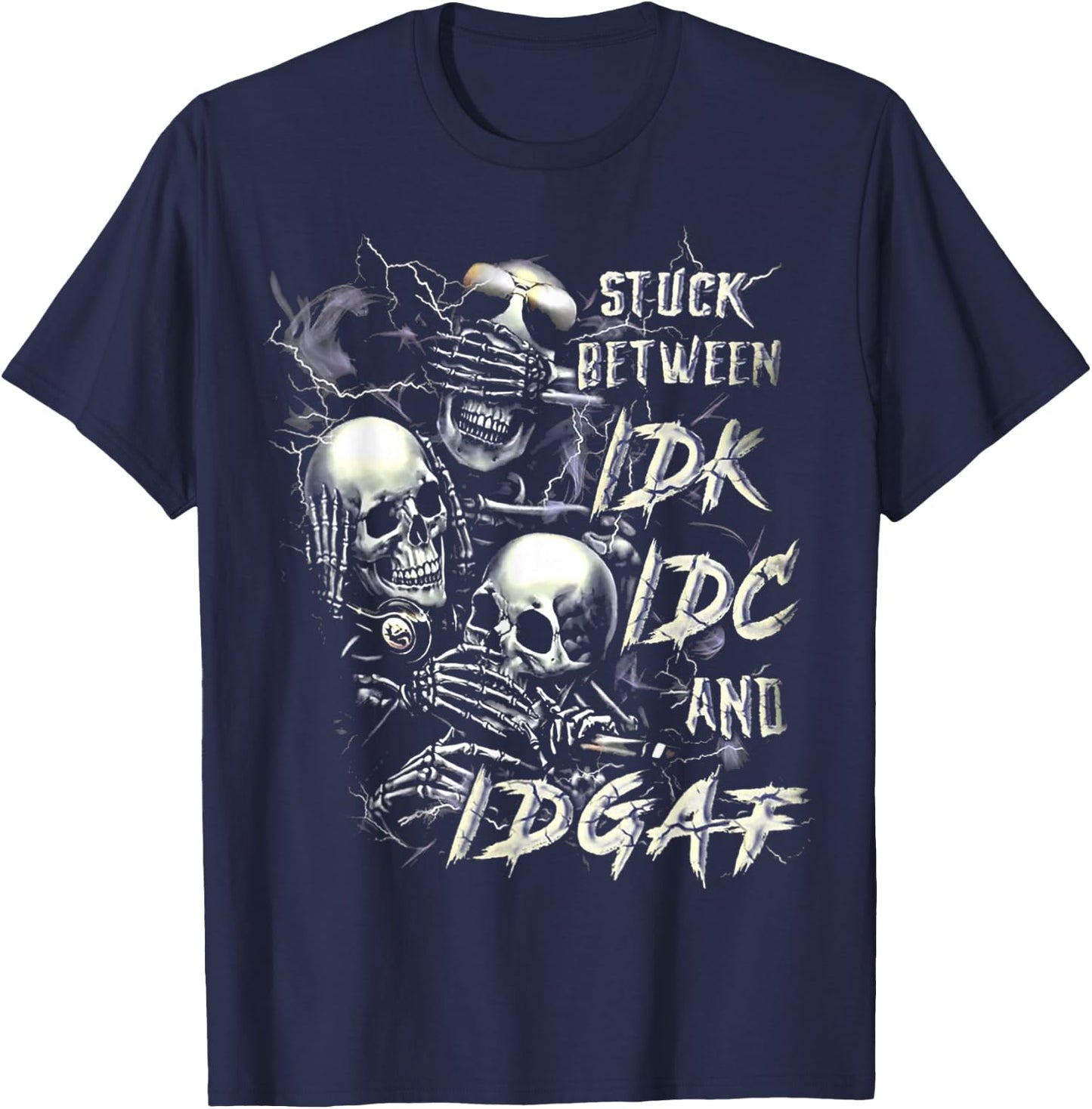 Stuck Between Idk Idc And Idgaf T-Shirt - T-Shirt | Navy