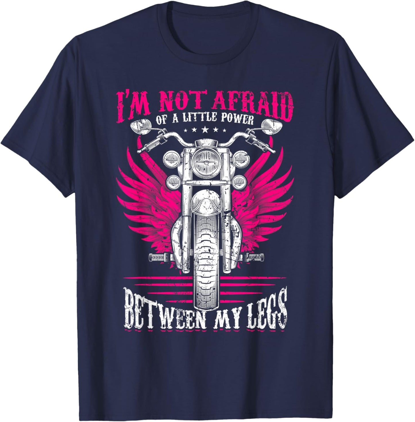 I'm Not Afraid Of A Little Power Between My Legs Biker Girl T-Shirt - T-Shirt | Navy