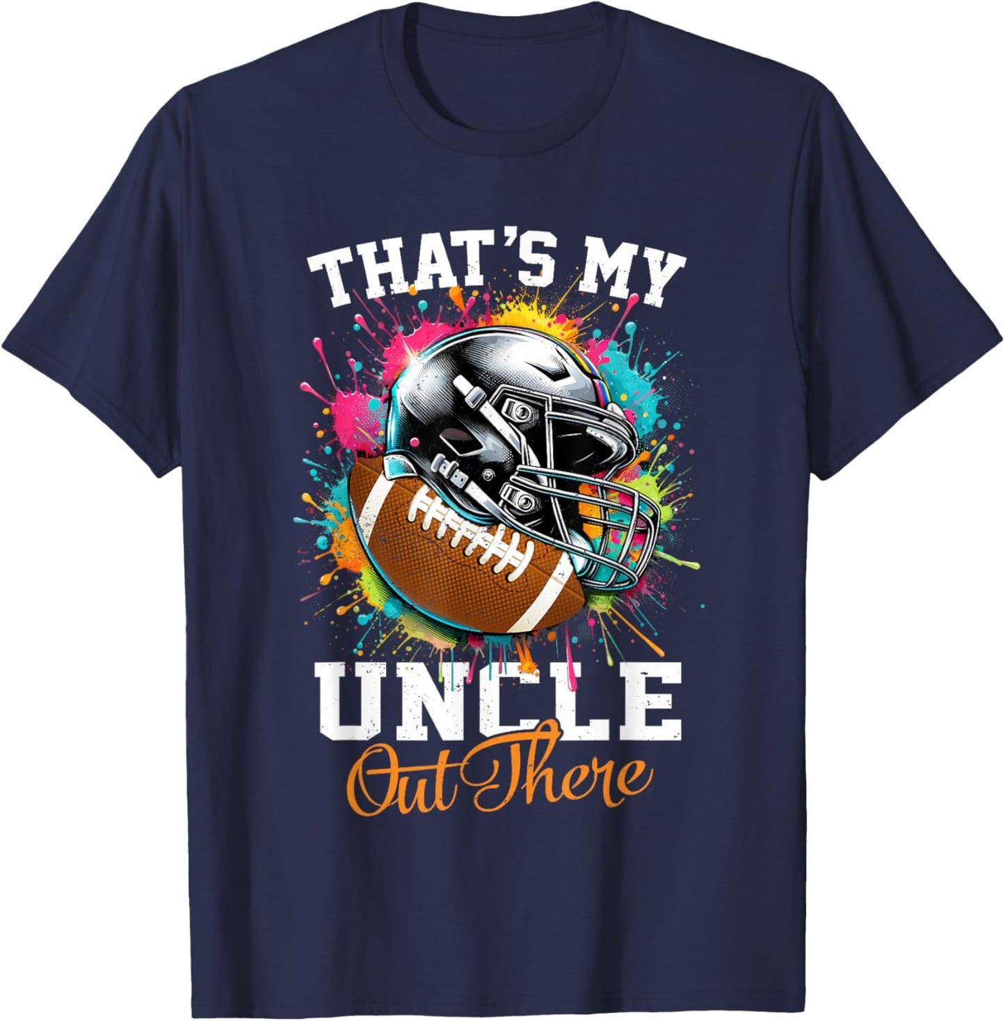 That's My Uncle Out There Football T-Shirt - T-Shirt | Navy