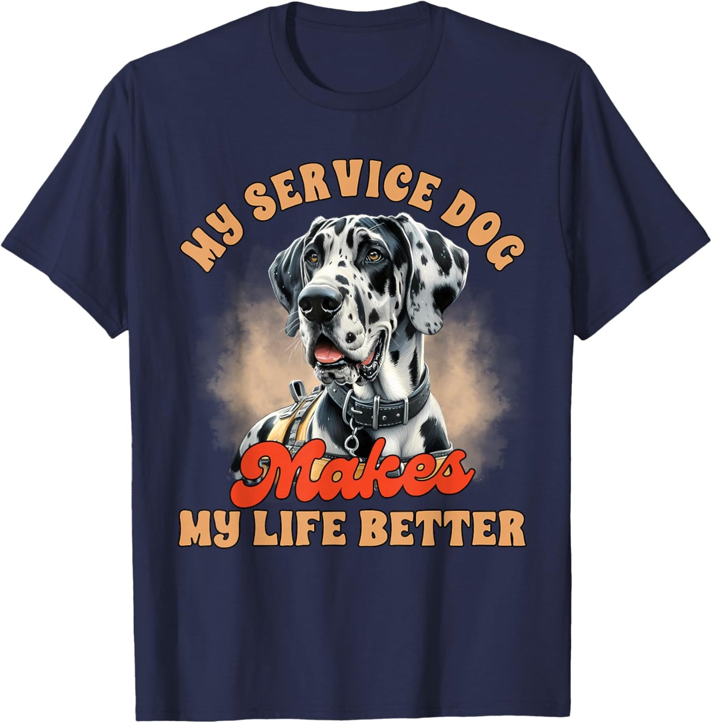 Service Dog Trainer Great Dane My Service Dog Makes My Life T-Shirt - T-Shirt | Navy