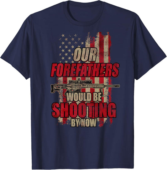 Our Forefathers Would Be Shooting by Now (On Back) T-Shirt - T-Shirt | Navy