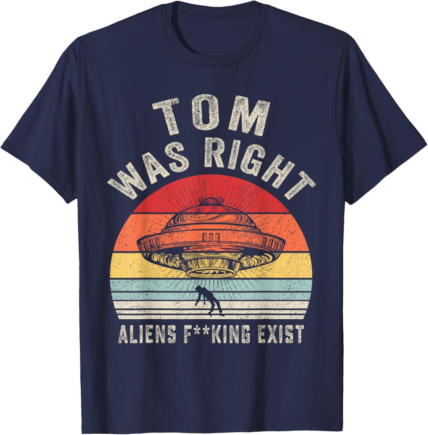 Tom Was Right Aliens Exist Funny Vintage Women T-Shirt - T-Shirt | Navy