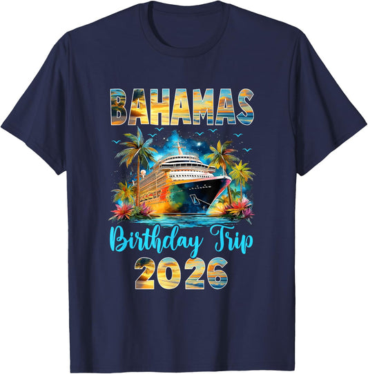 Bahamas Birthday Trip 2026 Family Birthday Cruise Vacation T-Shirt - T-Shirt | Navy