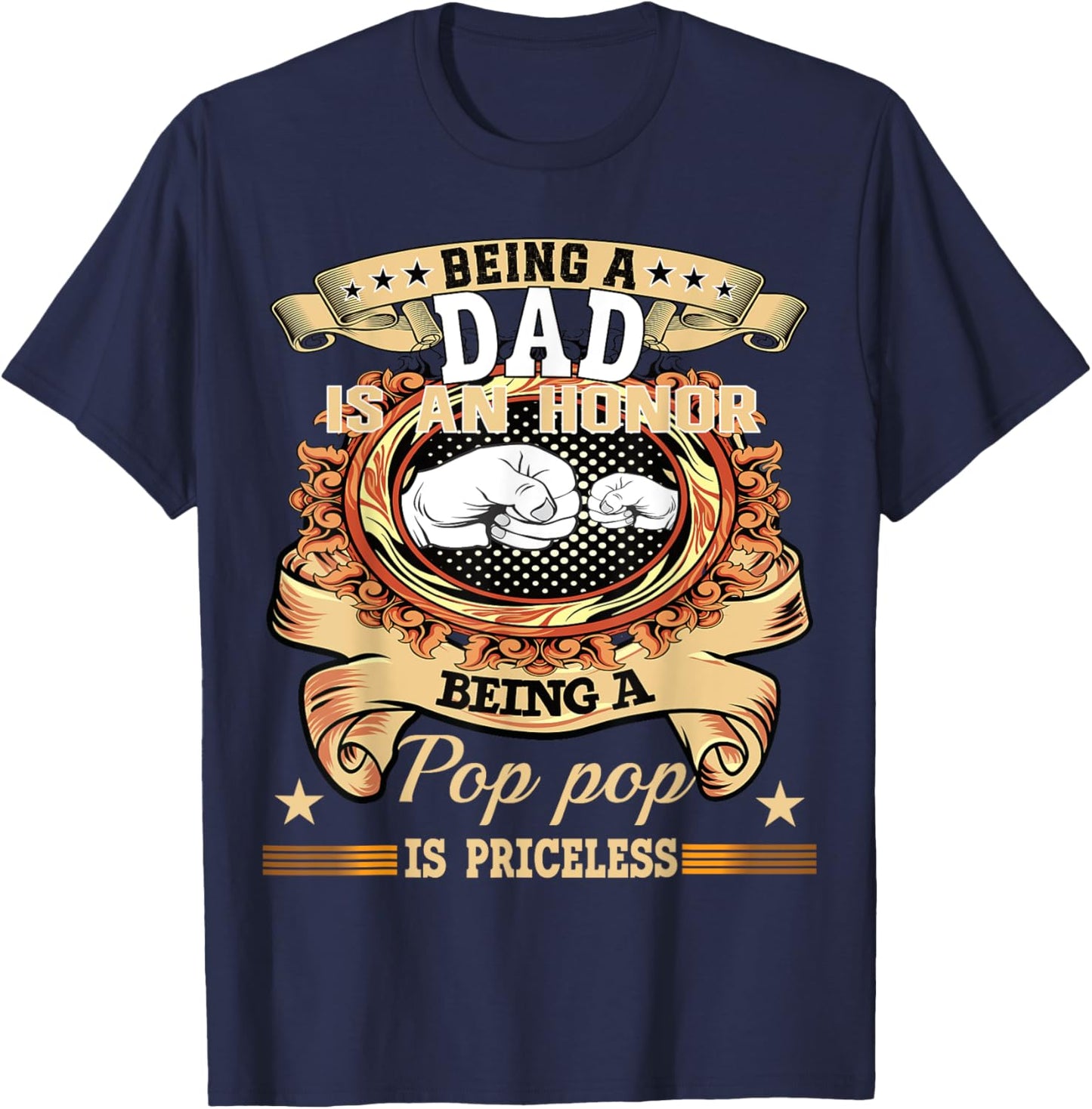 Being Dad is an Honor Being Pop pop is Priceless Fathers Day T-Shirt - T-Shirt | Navy