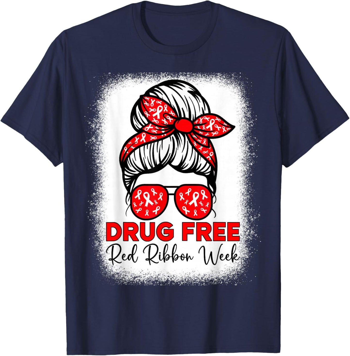 Drug Free Shirt Red Ribbon Week Awareness Messy Bun Bleached T-Shirt - T-Shirt | Navy