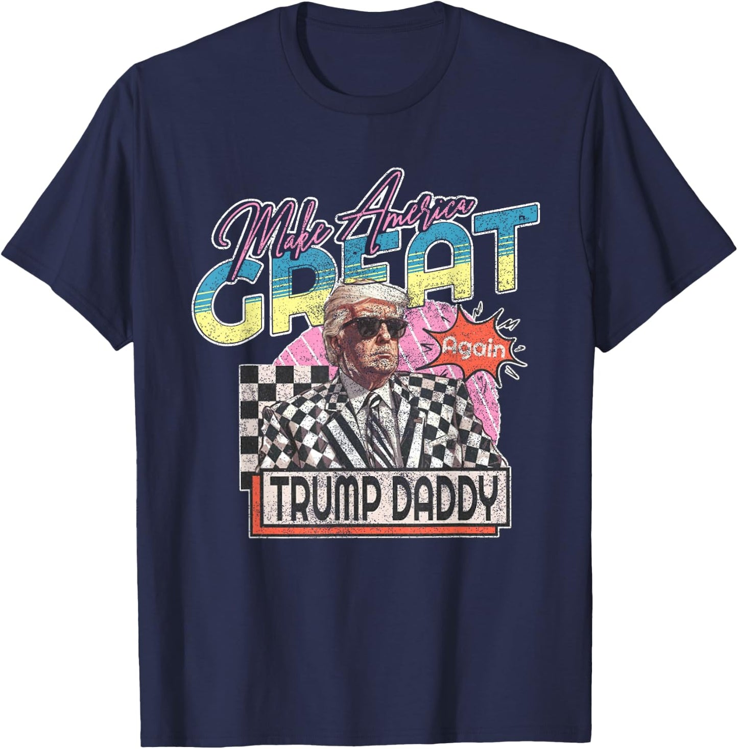 Make America Great Trump Daddy Funny Trump T Shirt Republic T-Shirt - T-Shirt | Navy