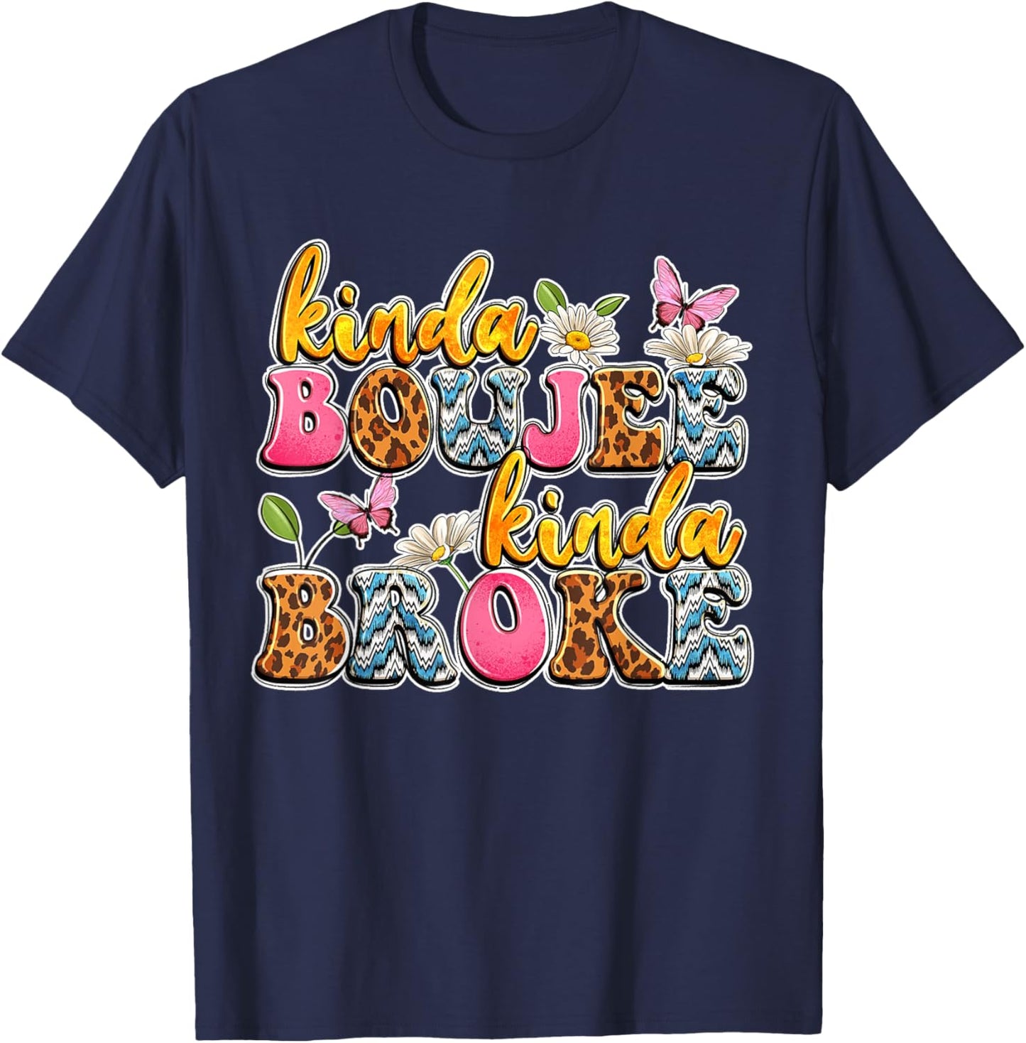 Leopard Kinda Boujee Kinda Broke Sunflowers Western Boujee T-Shirt - T-Shirt | Navy