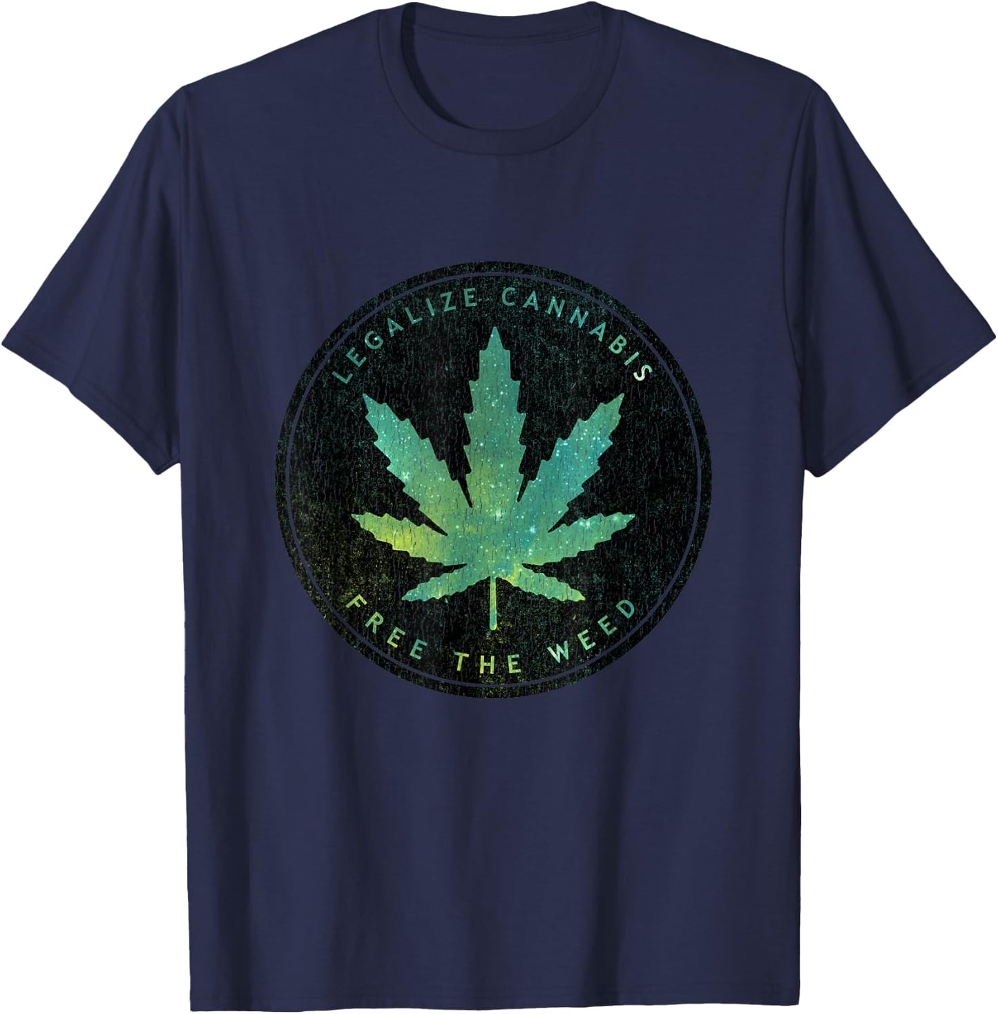 Legalize Cannabis Free The Weed Cosmic Stoner Christmas Gift T-Shirt - T-Shirt | Navy