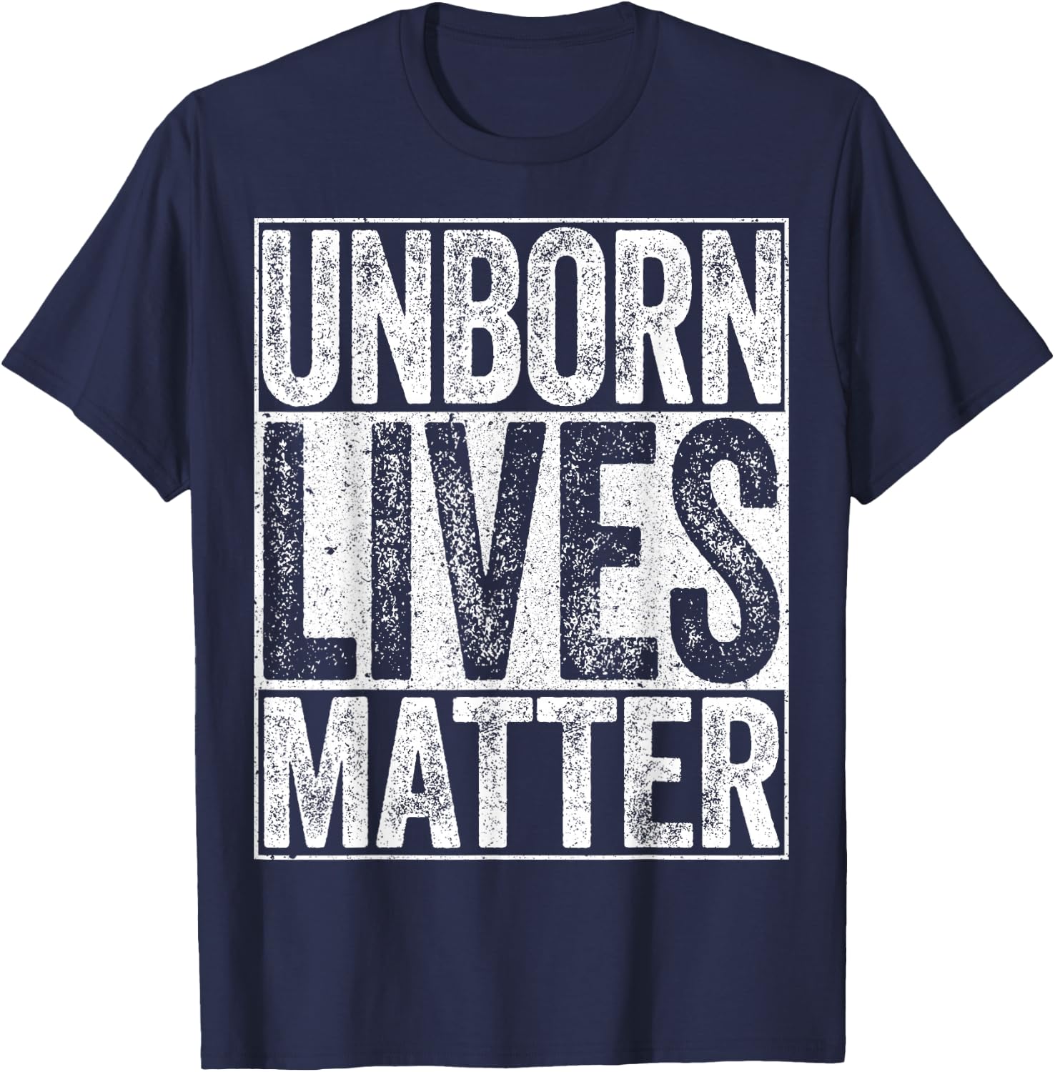 Unborn Lives Matter Unborn Babies Rights Support T-Shirt - T-Shirt | Navy