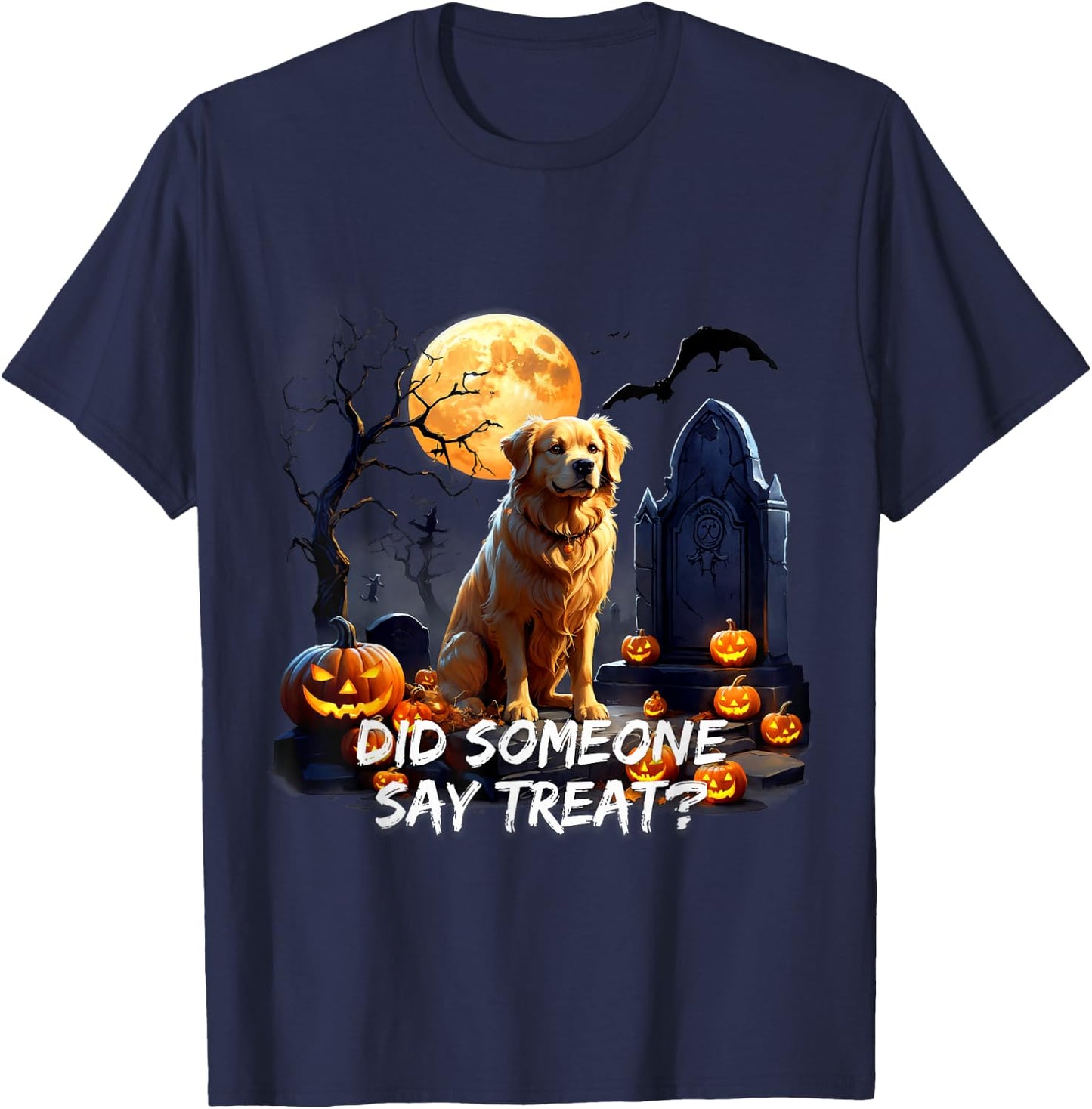Golden Retriever Halloween Did Some one say treat T-Shirt - T-Shirt | Navy
