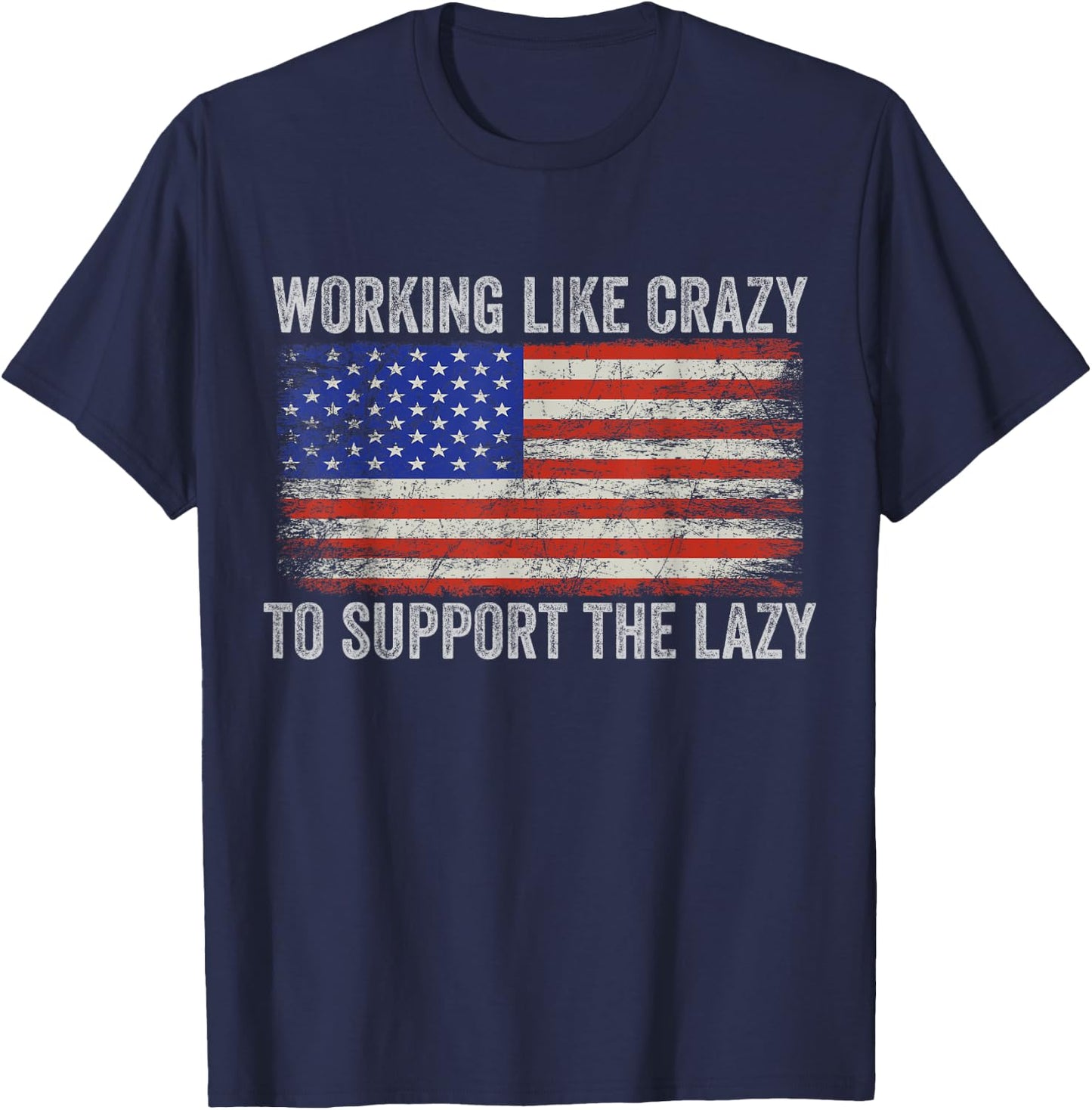 working Like Crazy To Support The Lazy T-Shirt - T-Shirt | Navy