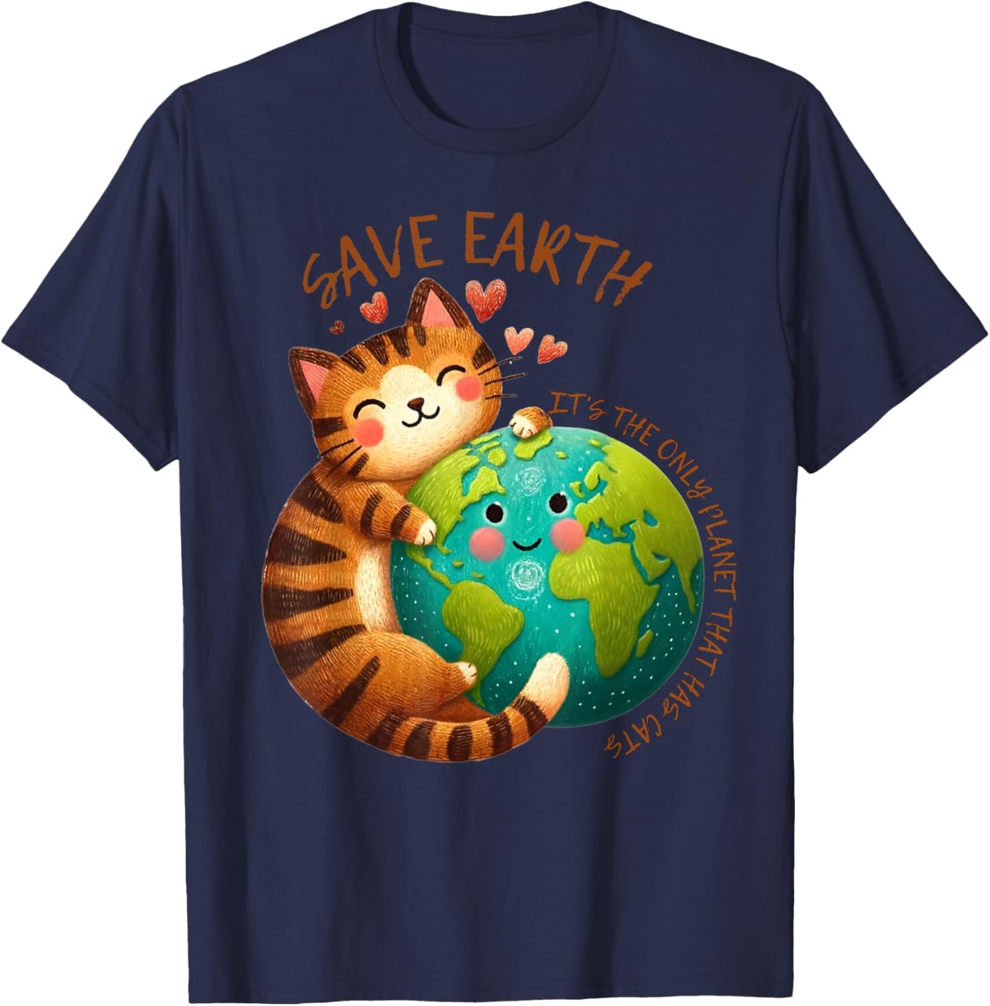 Save Earth It's The Only Planet That Has Cats Earth Day T-Shirt - T-Shirt | Navy