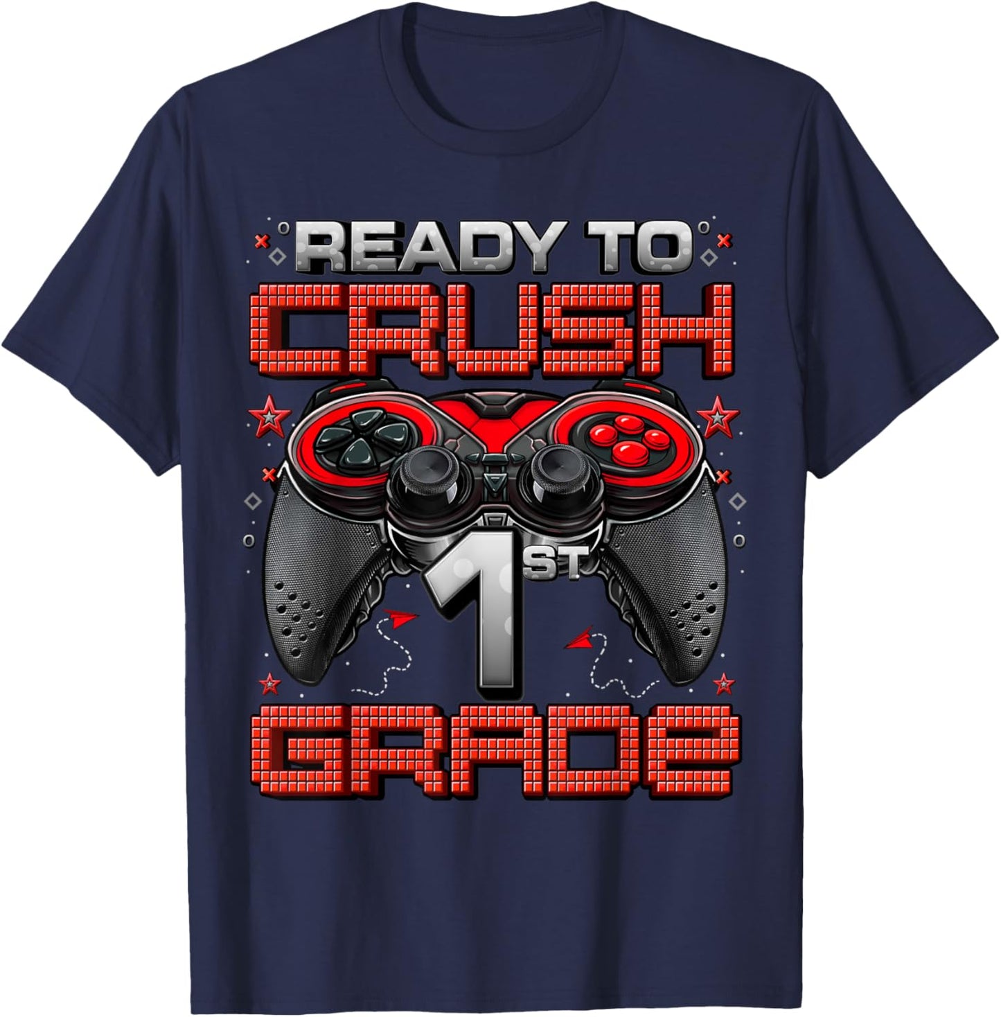 Ready To Crush 1st Grade Level Unlocked Game On 1st Grade T-Shirt - T-Shirt | Navy