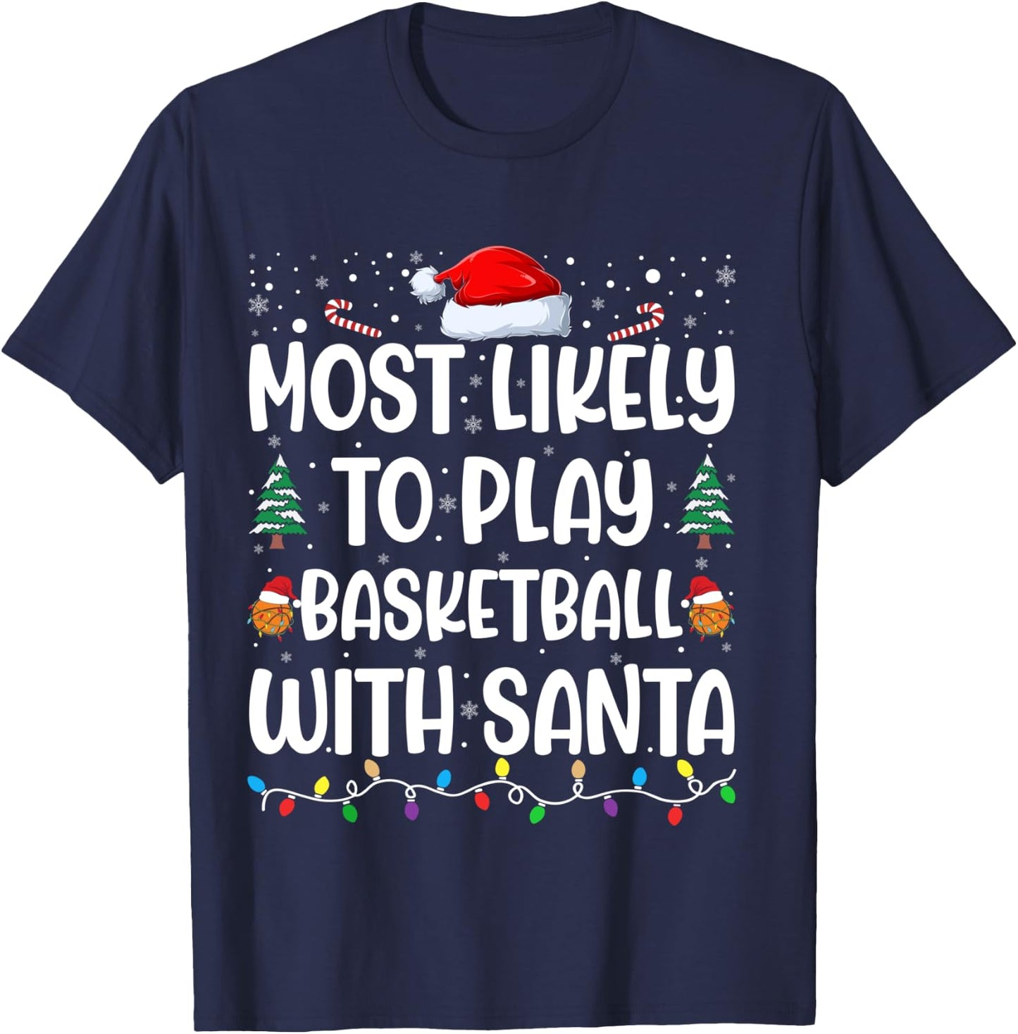 Most Likely To Play Basketball With Santa Family Christmas T-Shirt - T-Shirt | Navy