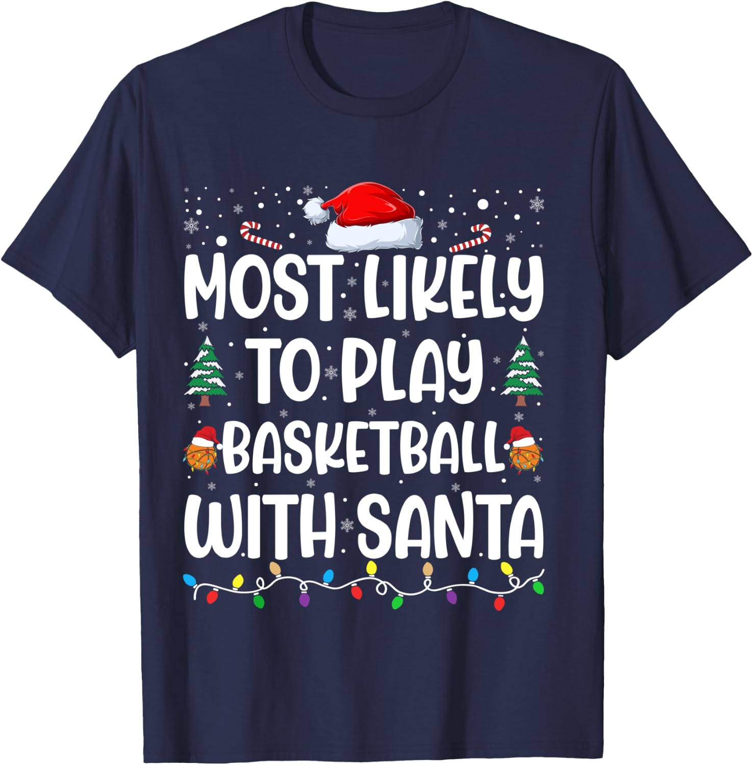 Most Likely To Play Basketball With Santa Family Christmas T-Shirt - T-Shirt | Navy