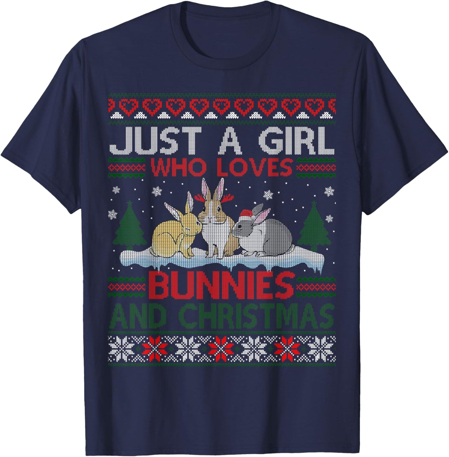 Just A Girl Who Loves Bunnies And Christmas Ugly Sweater T-Shirt - T-Shirt | Navy