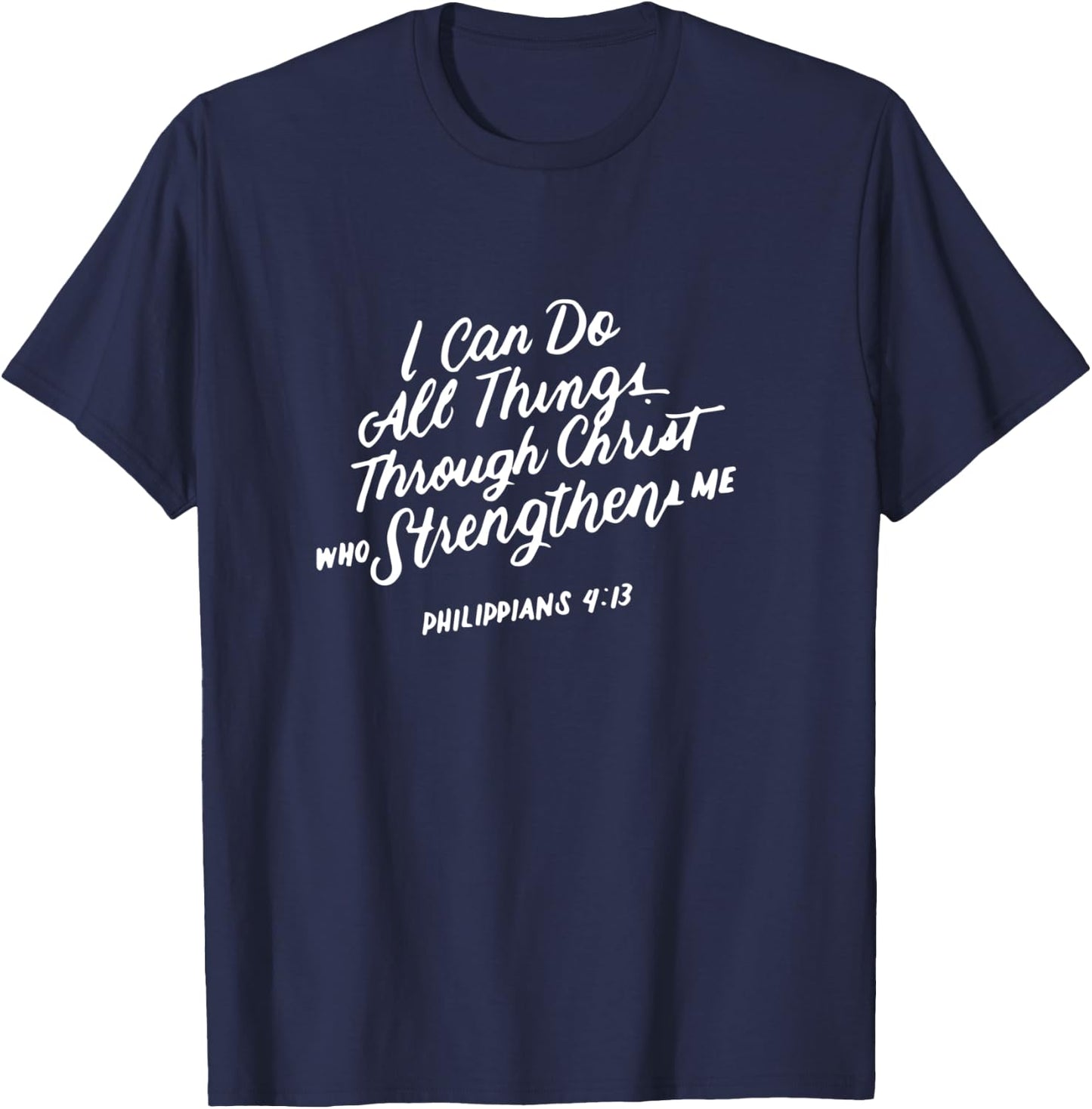 Philippians 4:13 Christian Bible Verse I Can Do All Things T-Shirt - T-Shirt | Navy