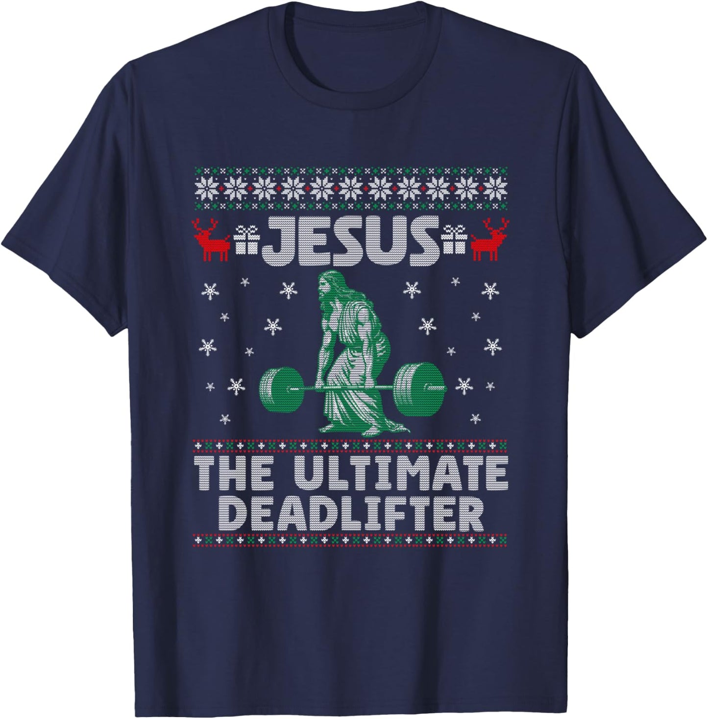 Funny Jesus The Ultimate Deadlifter Ugly Christmas Sweater T-Shirt - T-Shirt | Navy