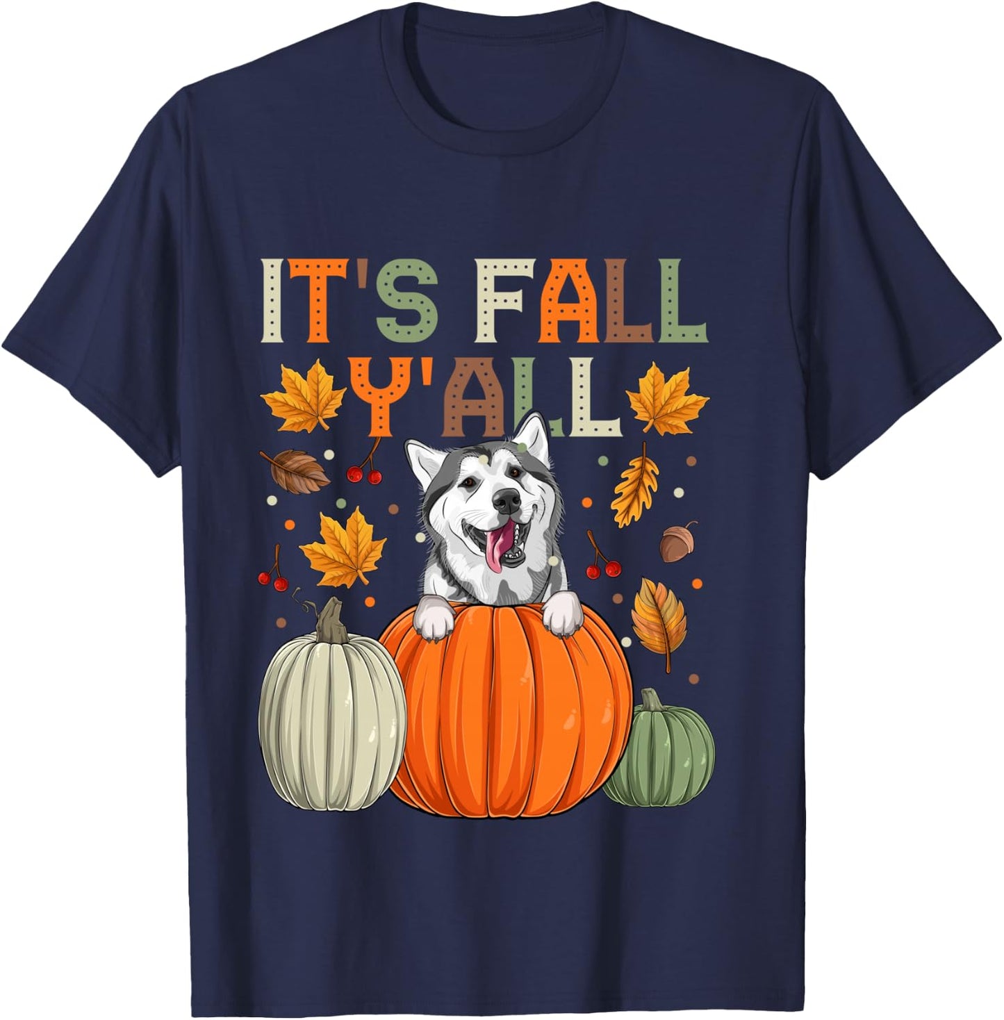 Autumn It’s Fall Y’All Siberian Husky Dog T-Shirt - T-Shirt | Navy
