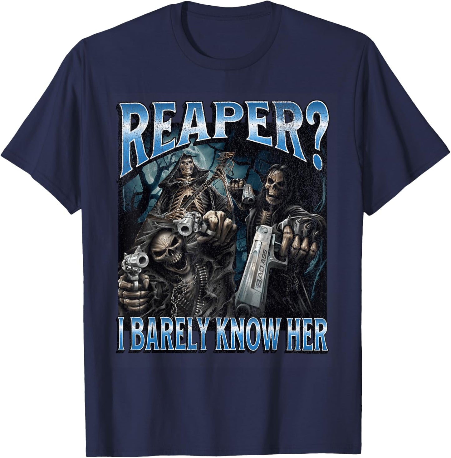 Reaper? Funny Hard Skeleton Meme Bootleg T-Shirt - T-Shirt | Navy
