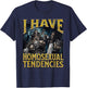 I Have Homosexual Tendencies Funny Hard Skeleton Meme T-Shirt - T-Shirt | Navy