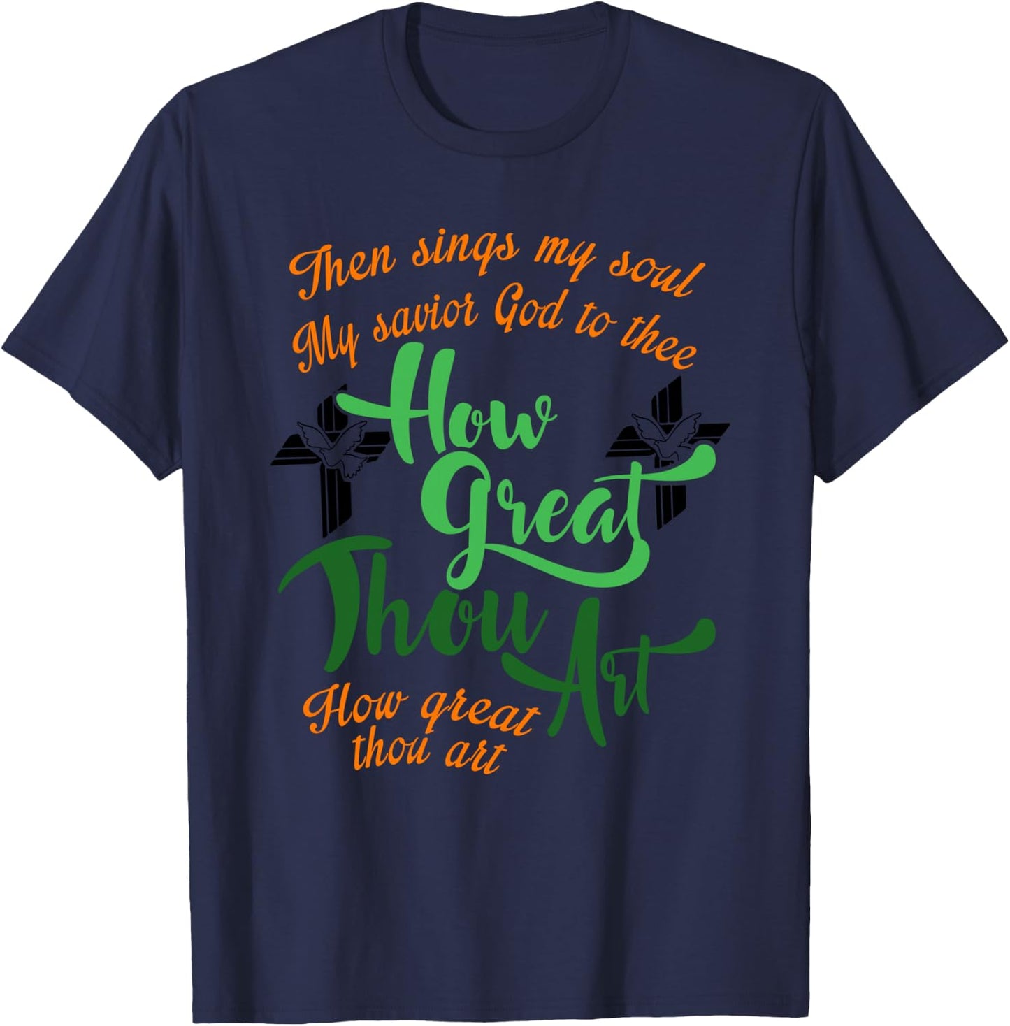 How Great Thou Art Christian Gift T-Shirt - T-Shirt | Navy